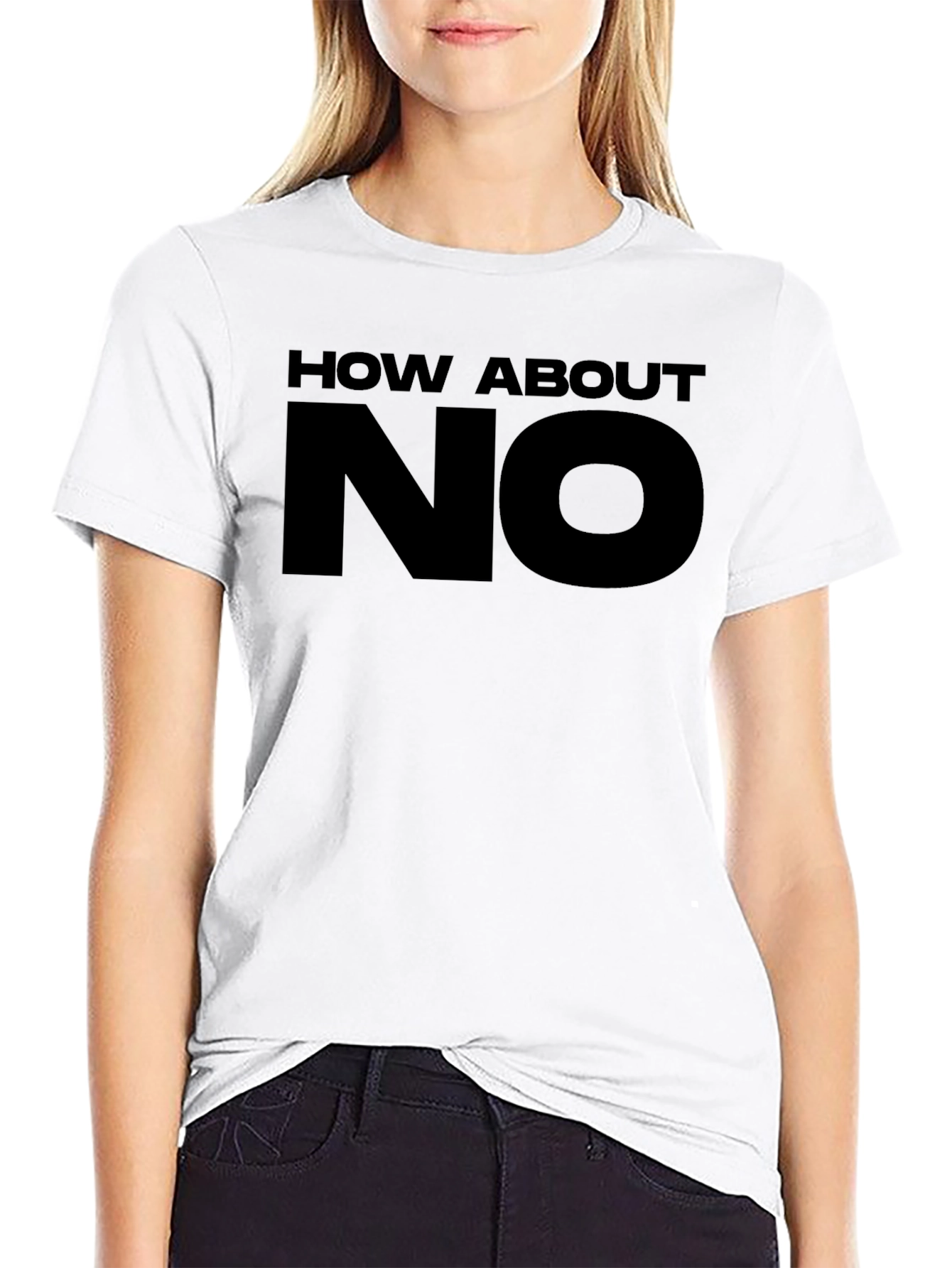How About No Graphic T-Shirt