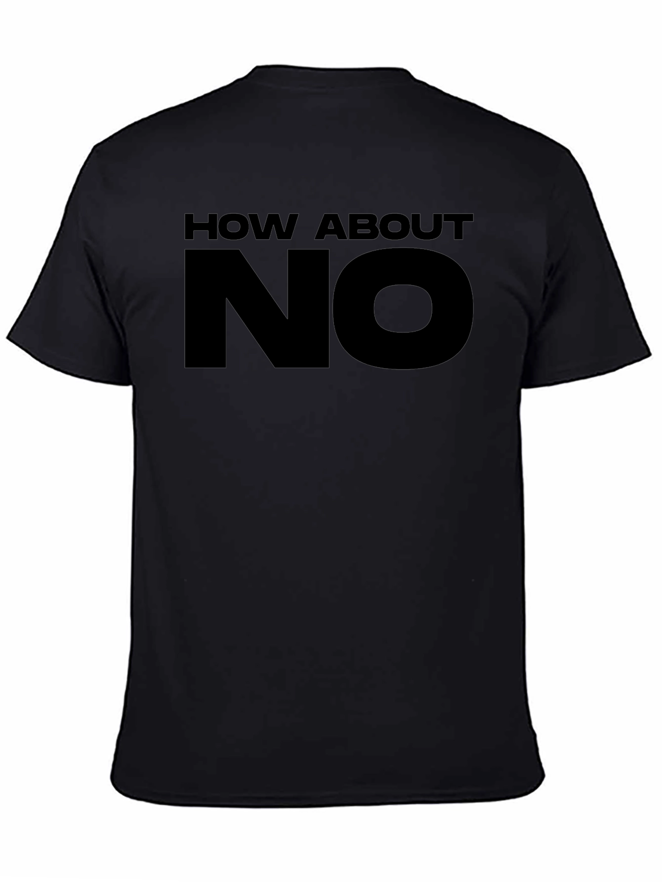 How About No Graphic T-Shirt