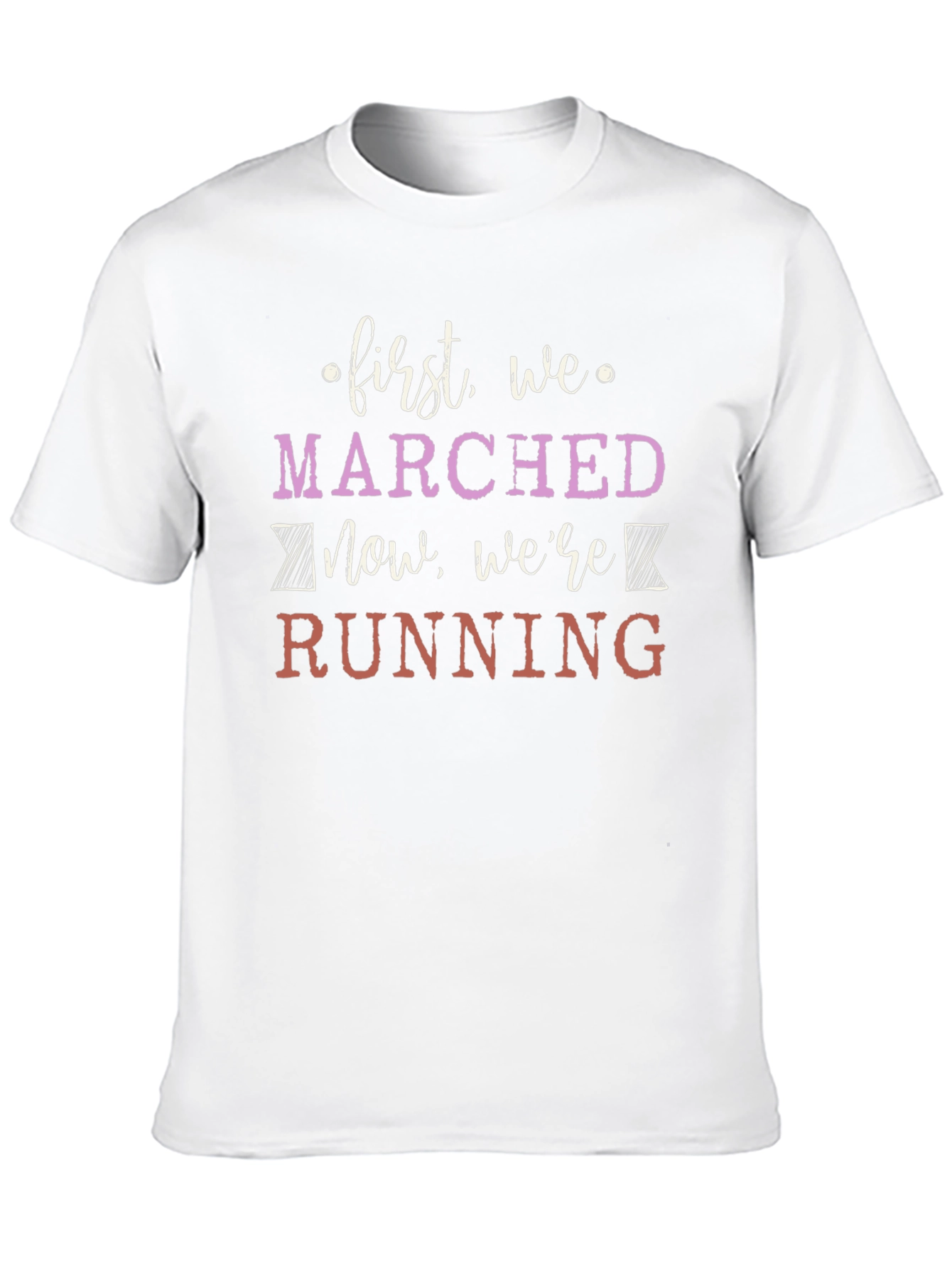First We Marched Now Were Running Graphic Tee