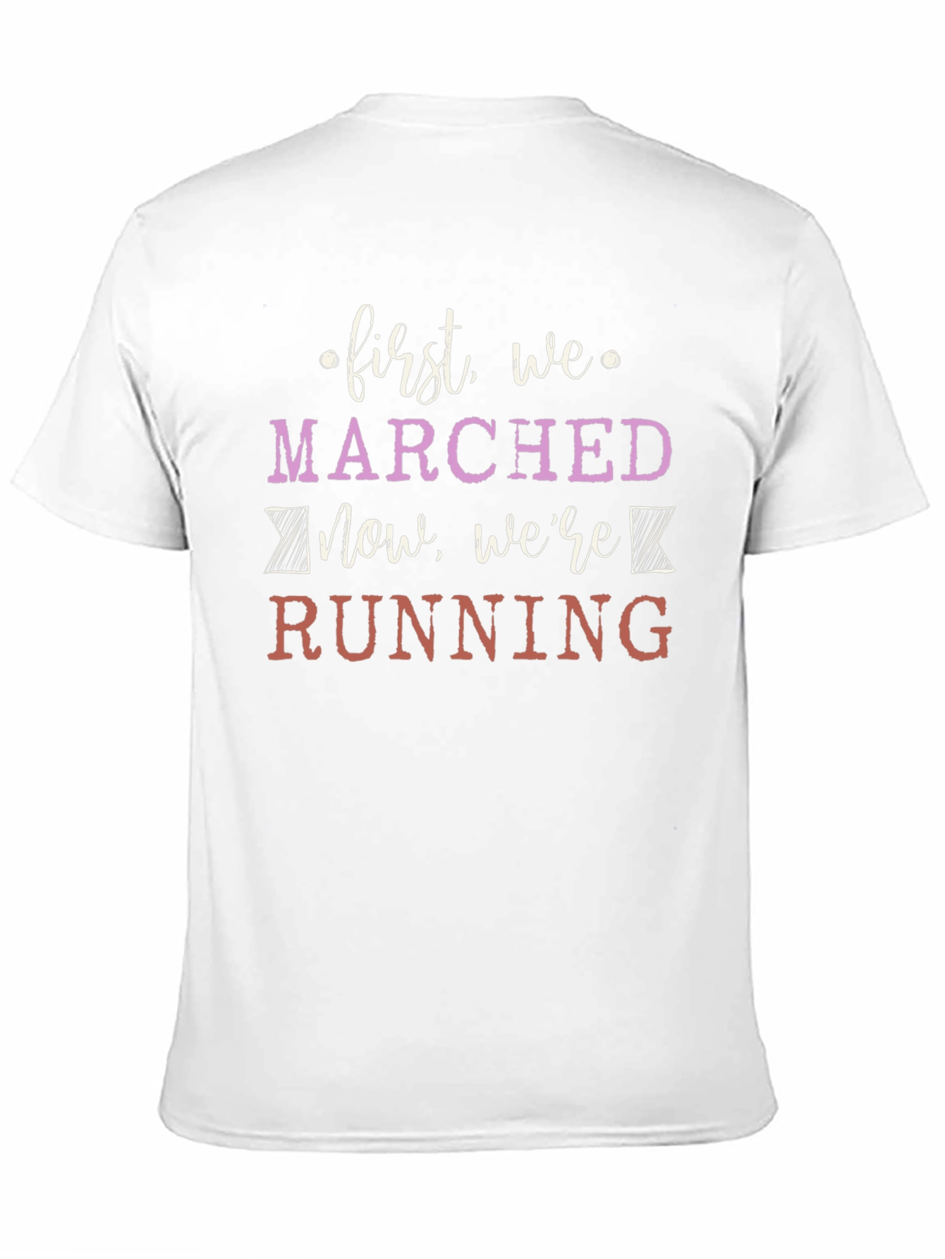 First We Marched Now Were Running Graphic Tee