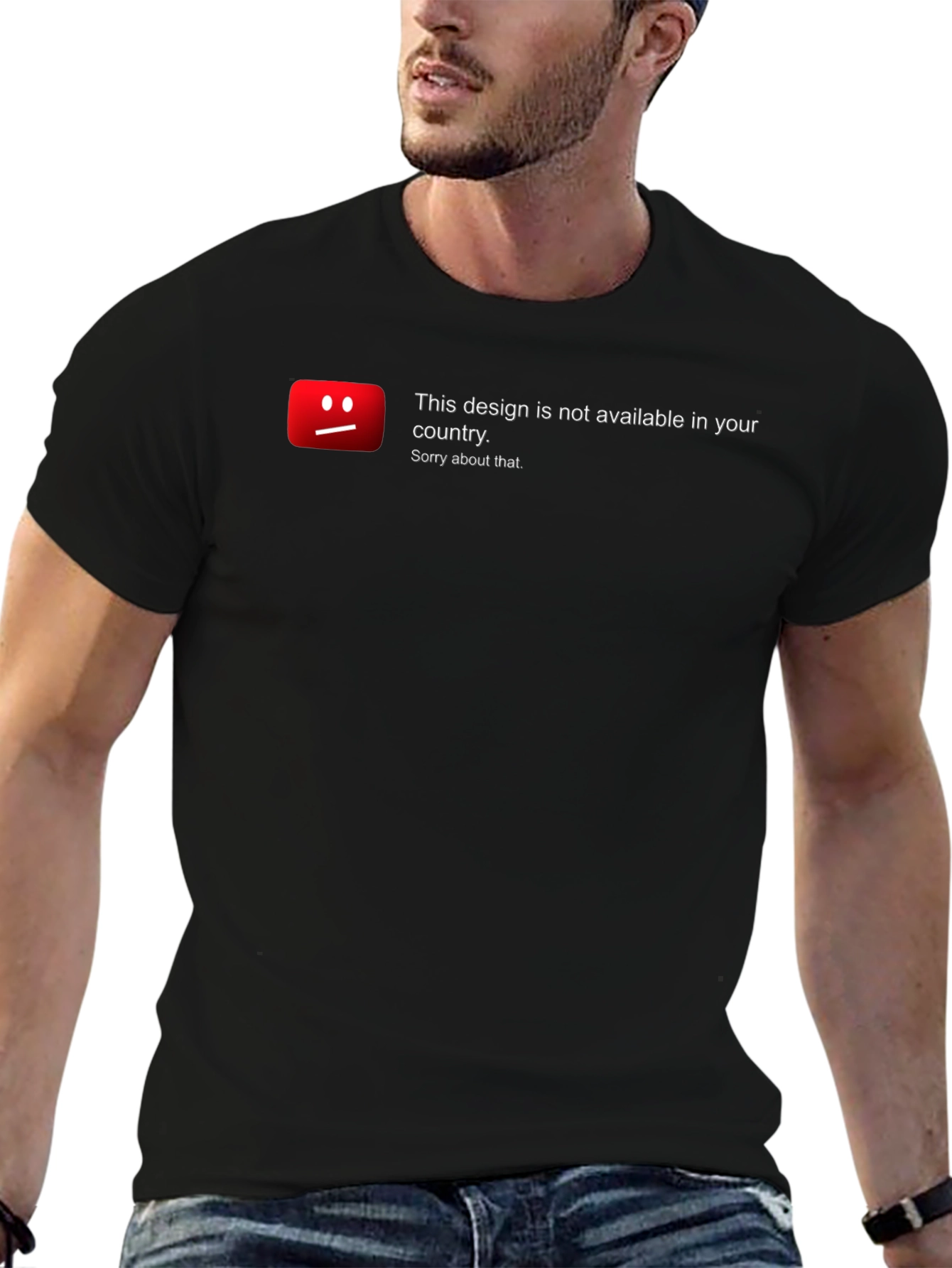 Unavailable Design T-Shirt - Sorry About That!