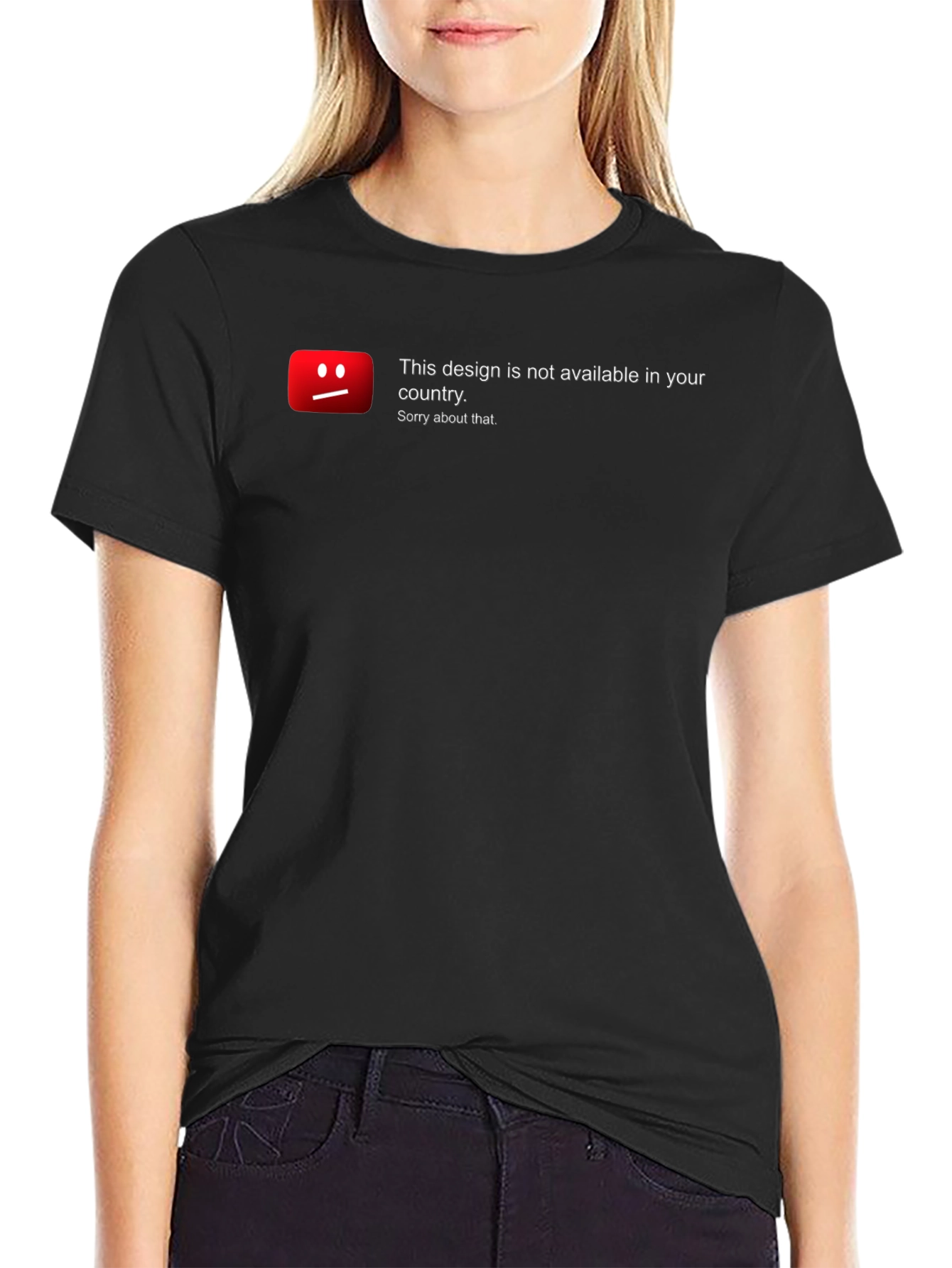 Unavailable Design T-Shirt - Sorry About That!