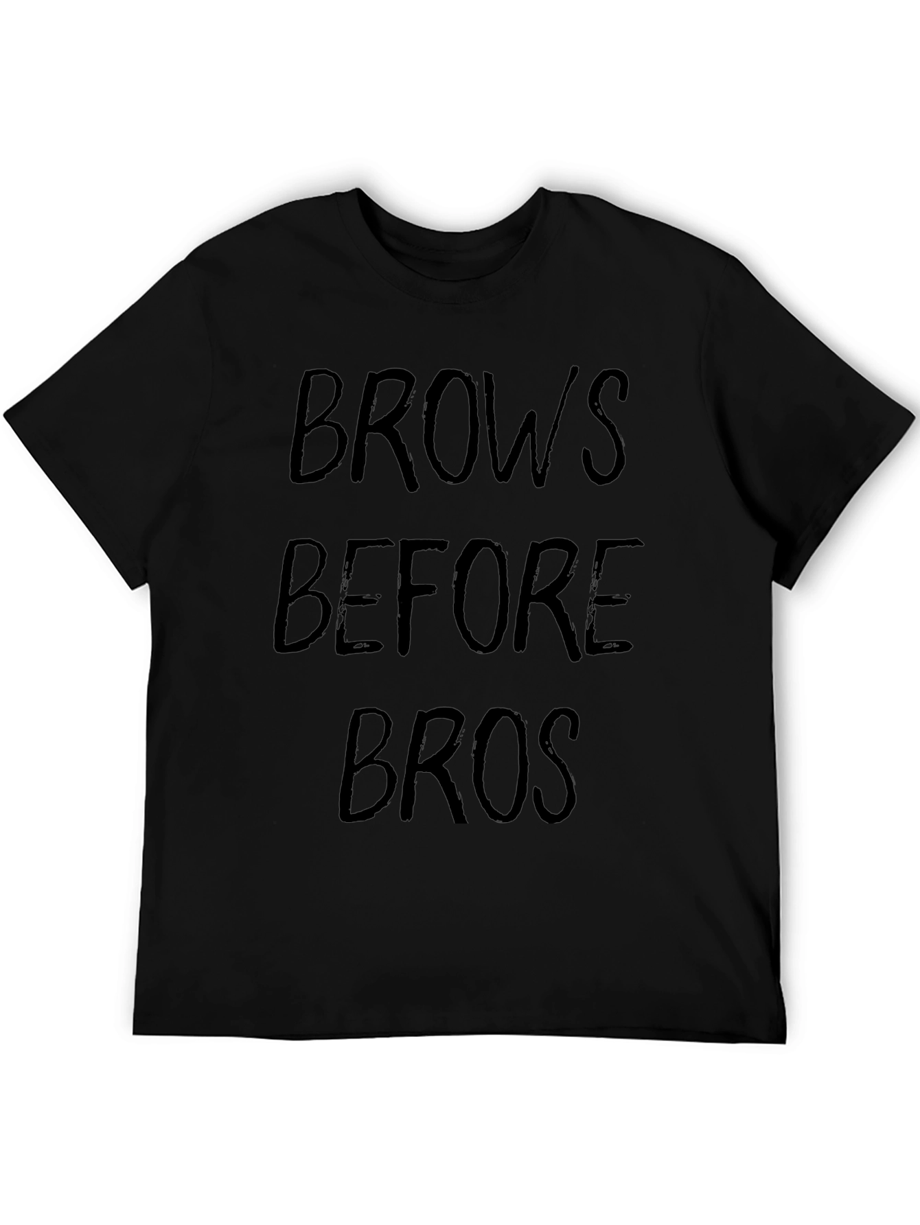 Brows Before Bros T-Shirt