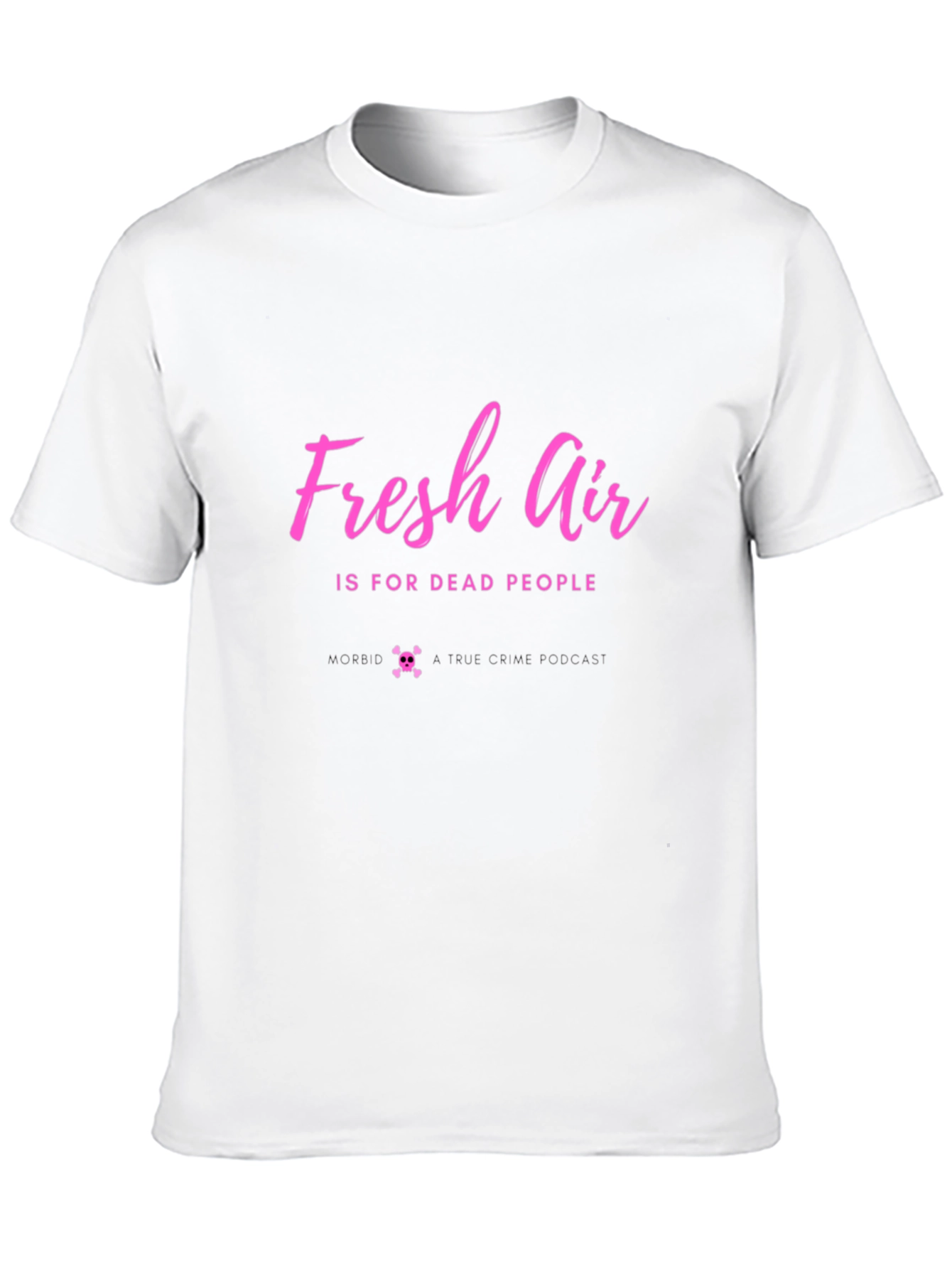 Fresh Air is for Dead People T-Shirt