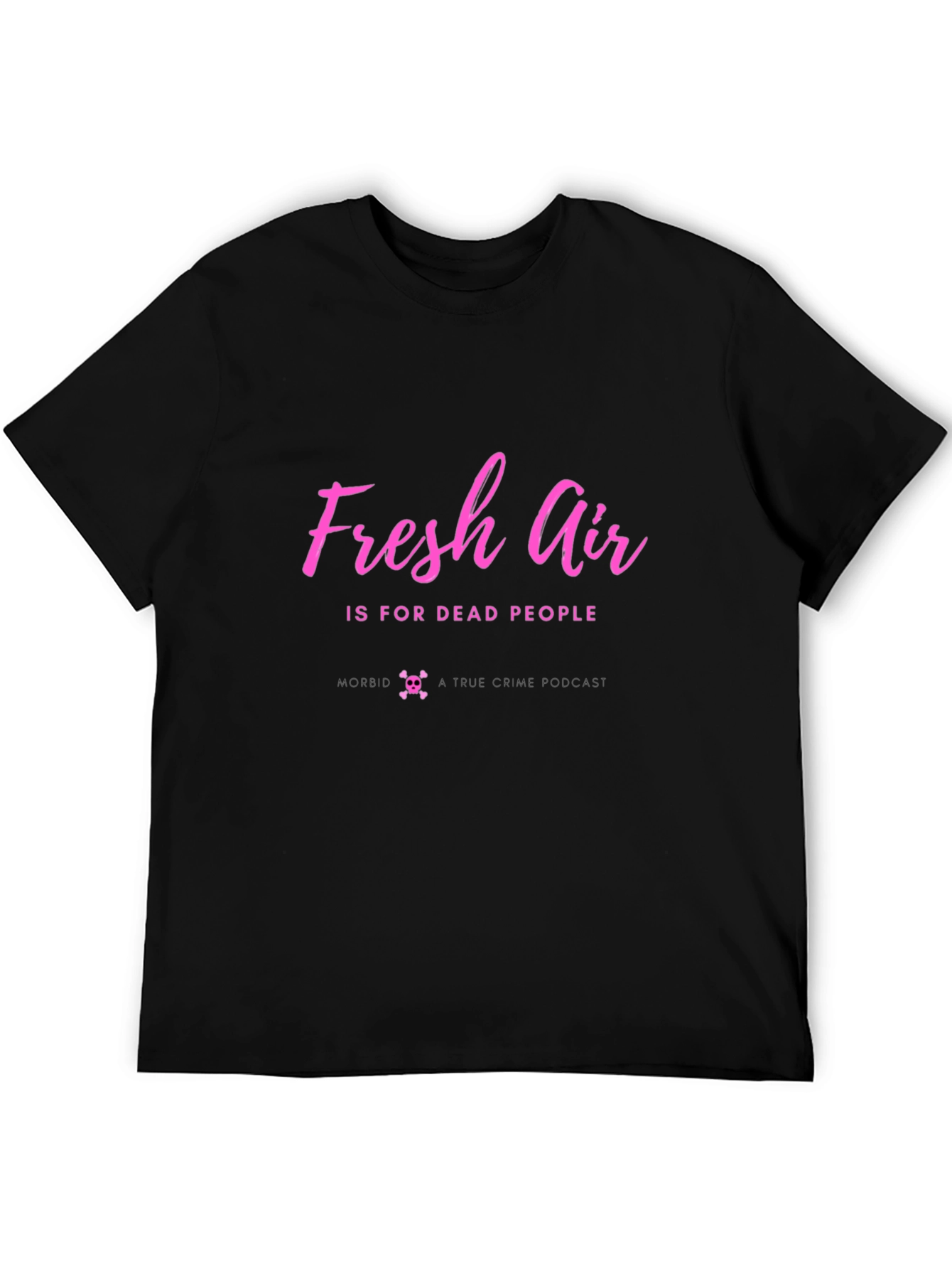 Fresh Air is for Dead People T-Shirt