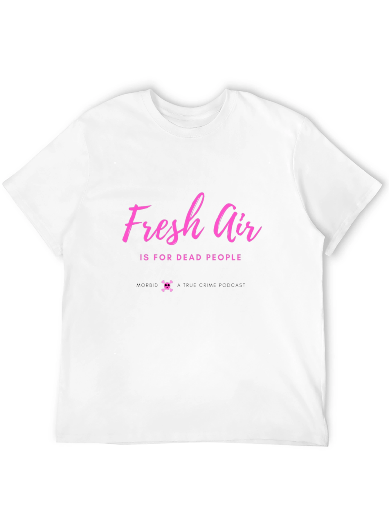 Fresh Air is for Dead People T-Shirt