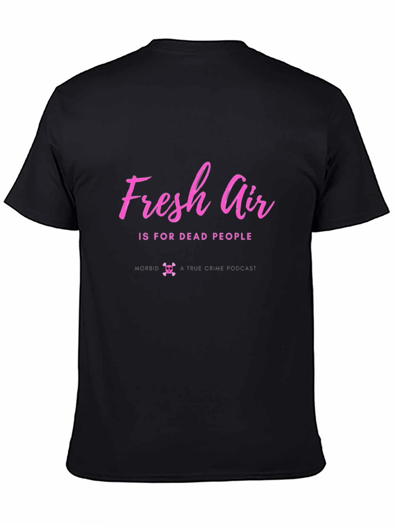 Fresh Air is for Dead People T-Shirt