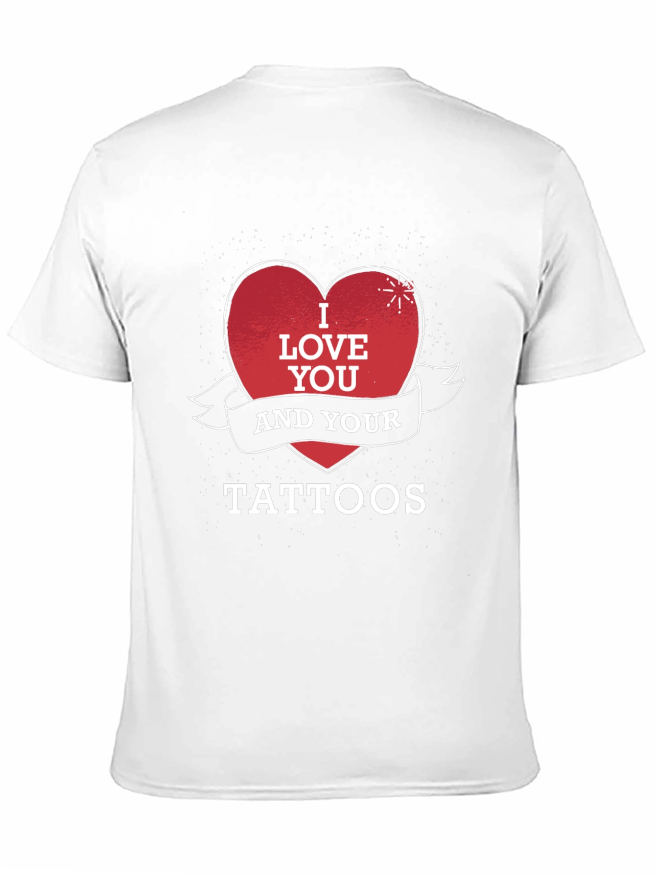 I Love You and Your Tattoos Black T-Shirt