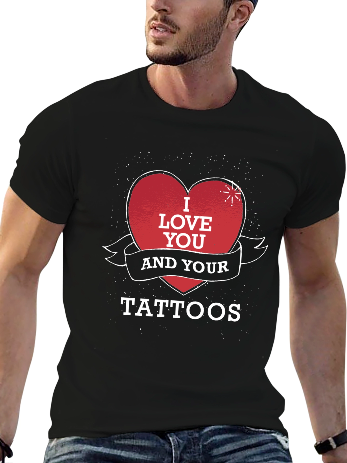 I Love You and Your Tattoos Black T-Shirt