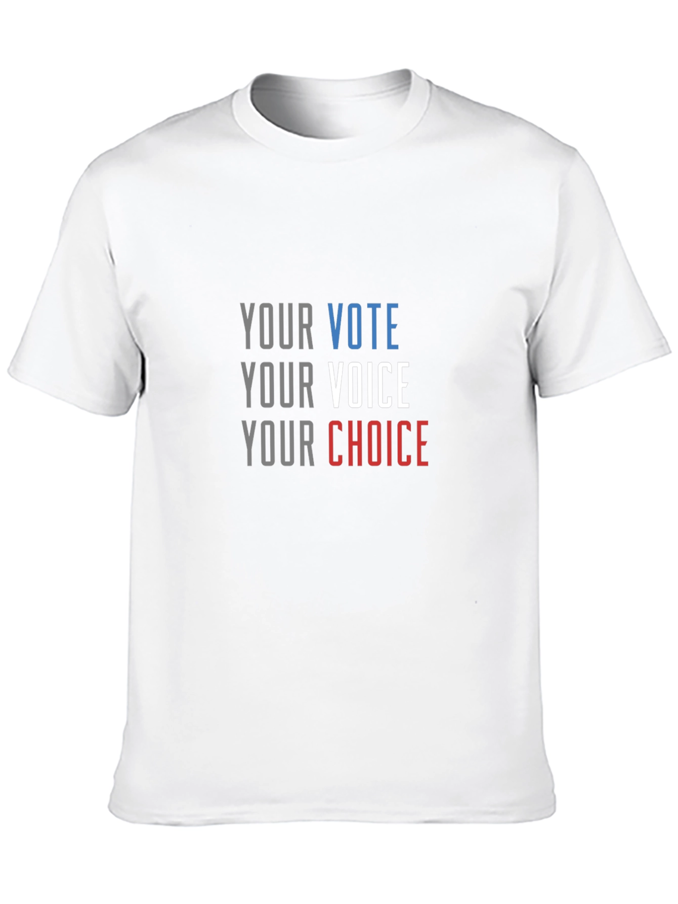 Your Vote Your Voice Your Choice T-Shirt