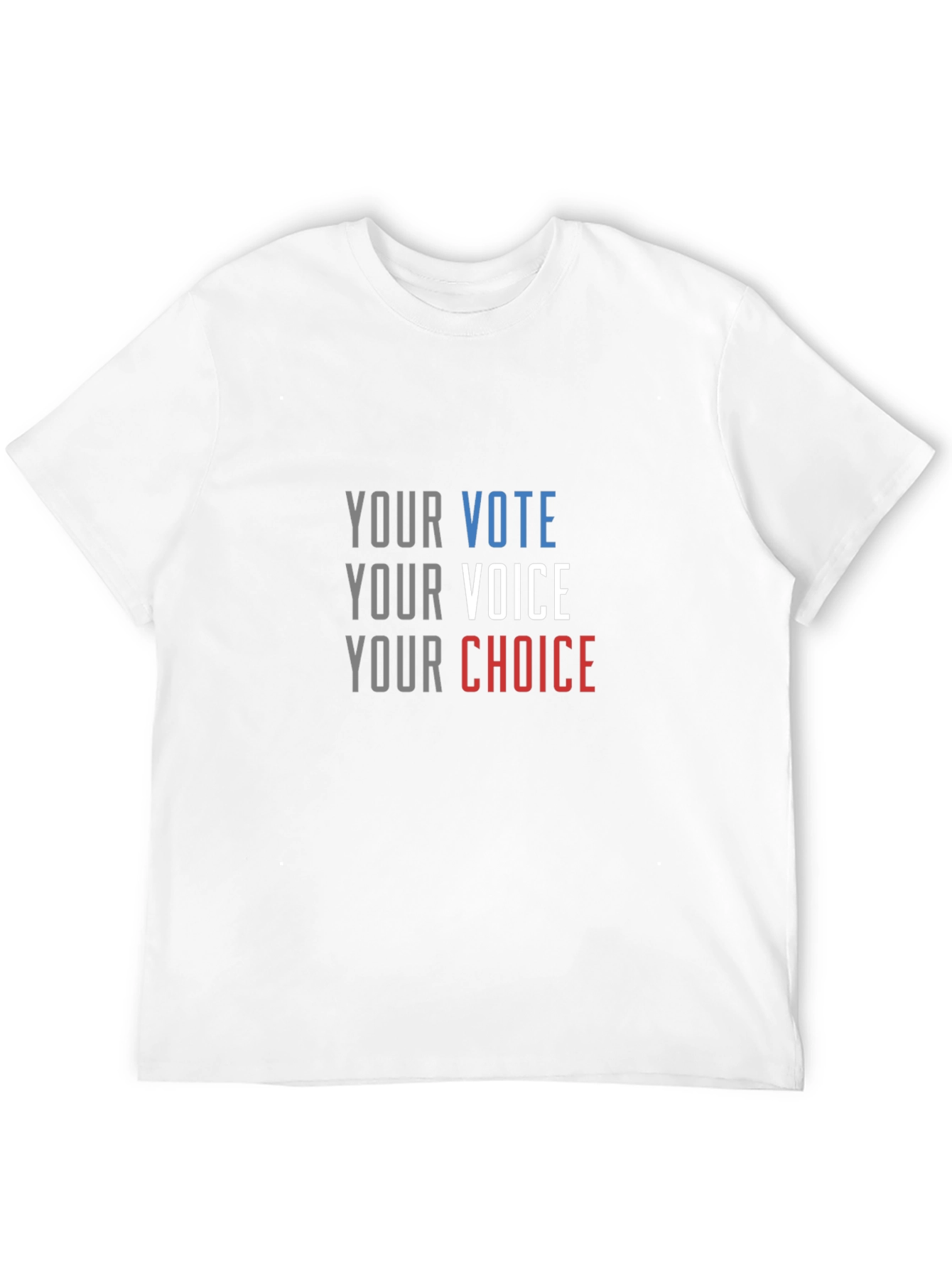 Your Vote Your Voice Your Choice T-Shirt