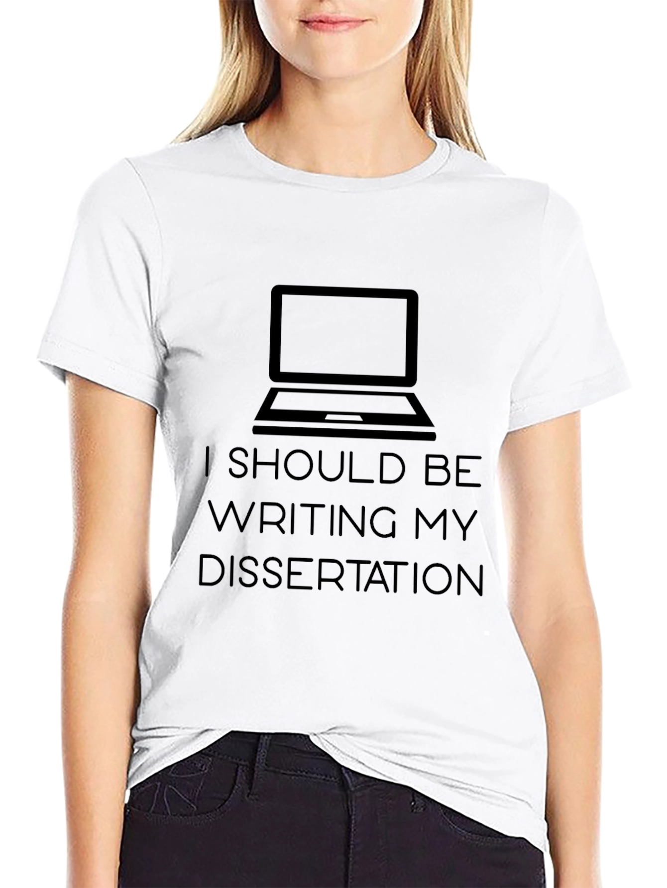I Should Be Writing My Dissertation T-Shirt