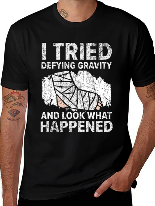 Defying Gravity Humor Tee - Broken Leg Joke Shirt