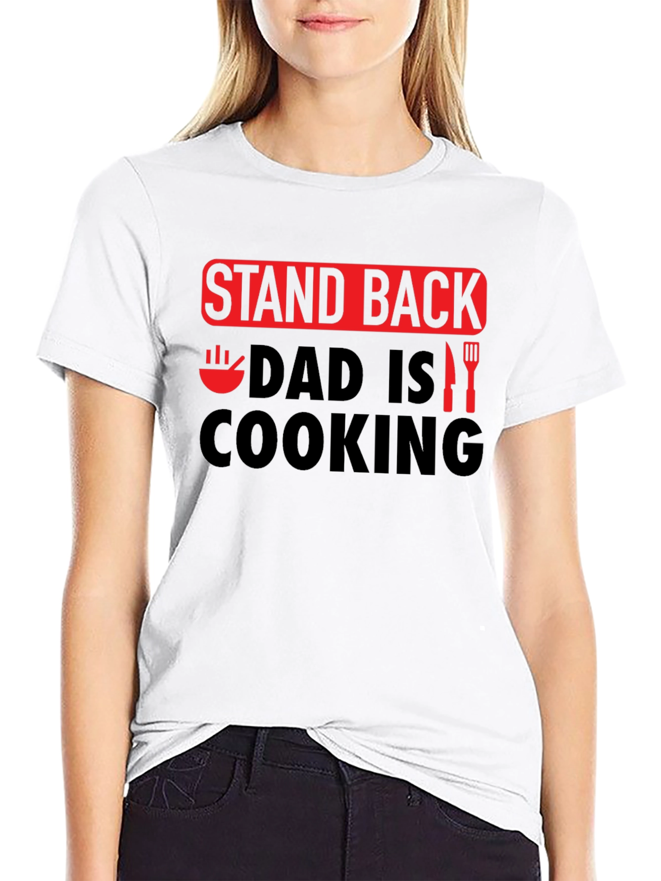 Stand Back Dad is Cooking - Novelty Graphic T-Shirt