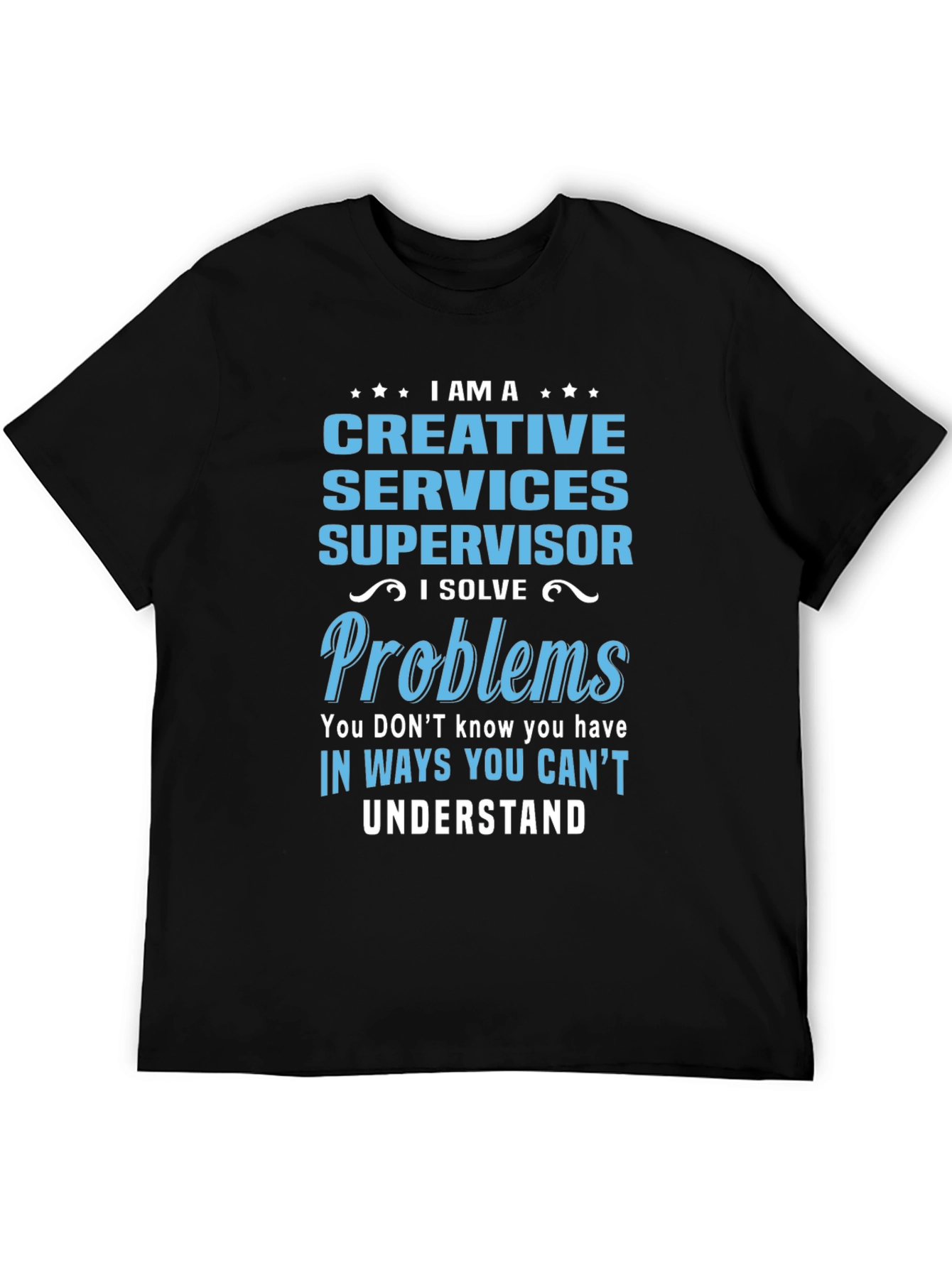 Creative Services Supervisor T-Shirt