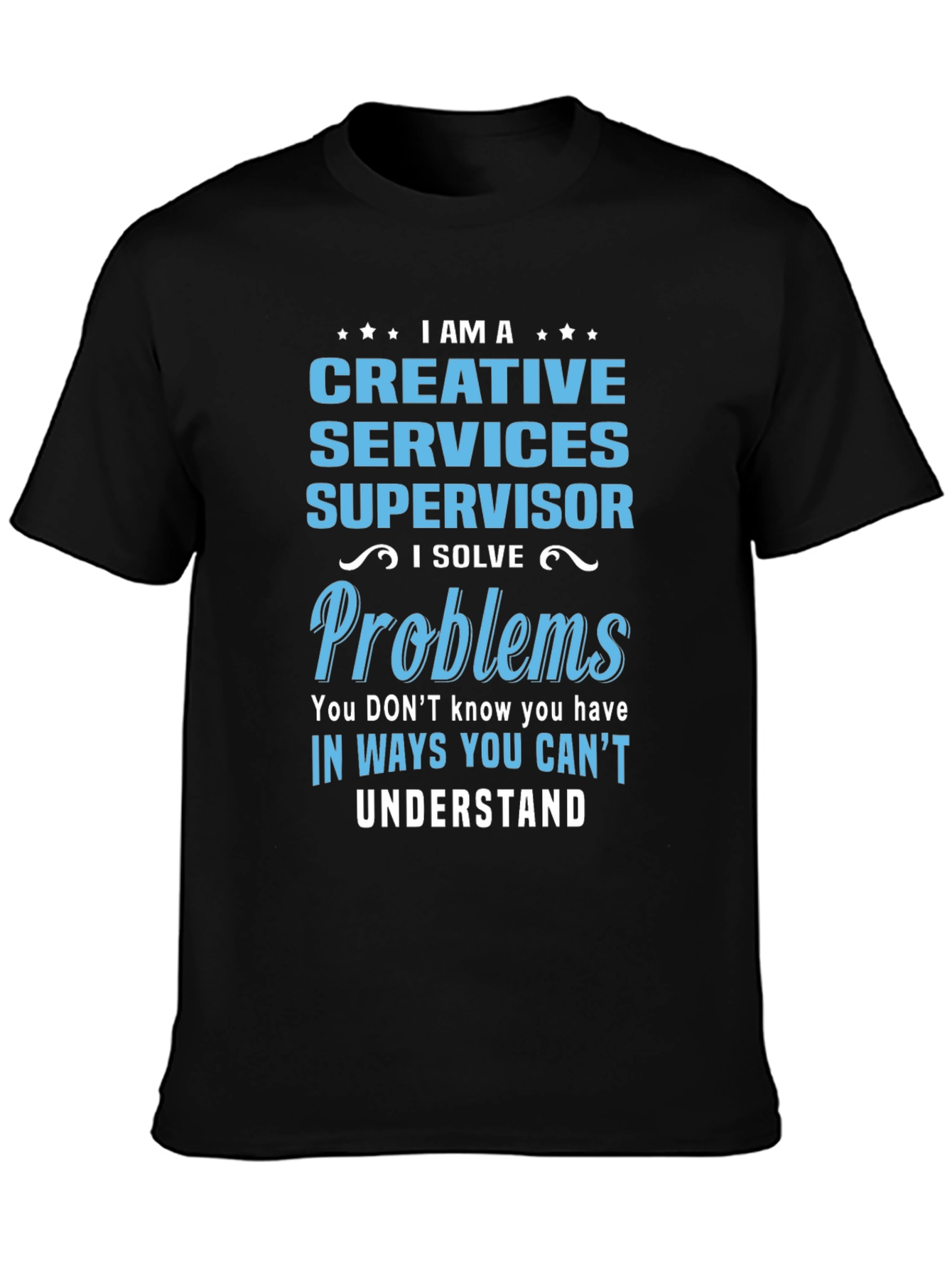 Creative Services Supervisor T-Shirt
