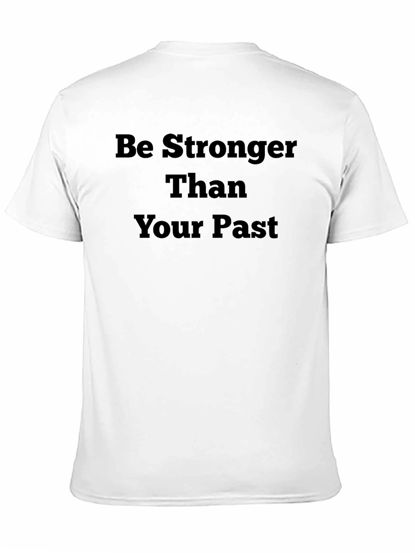 Motivational Graphic Tee - Be Stronger Than Your Past
