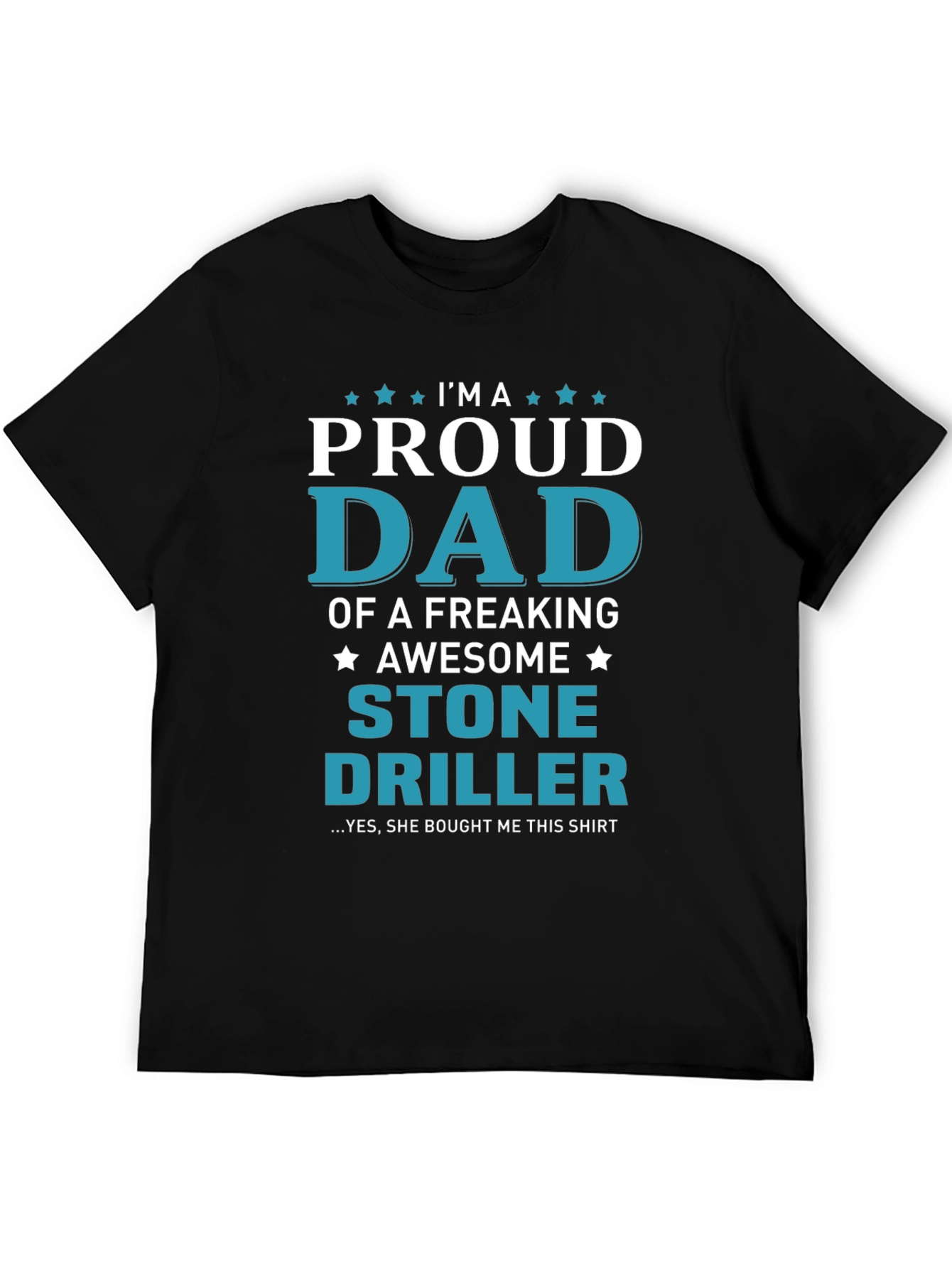 Proud Dad Stone Driller Graphic T-Shirt