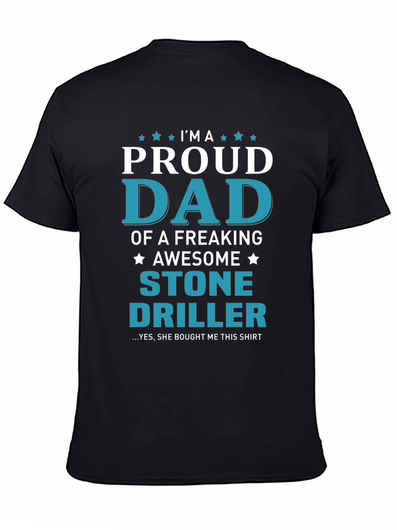 Proud Dad Stone Driller Graphic T-Shirt