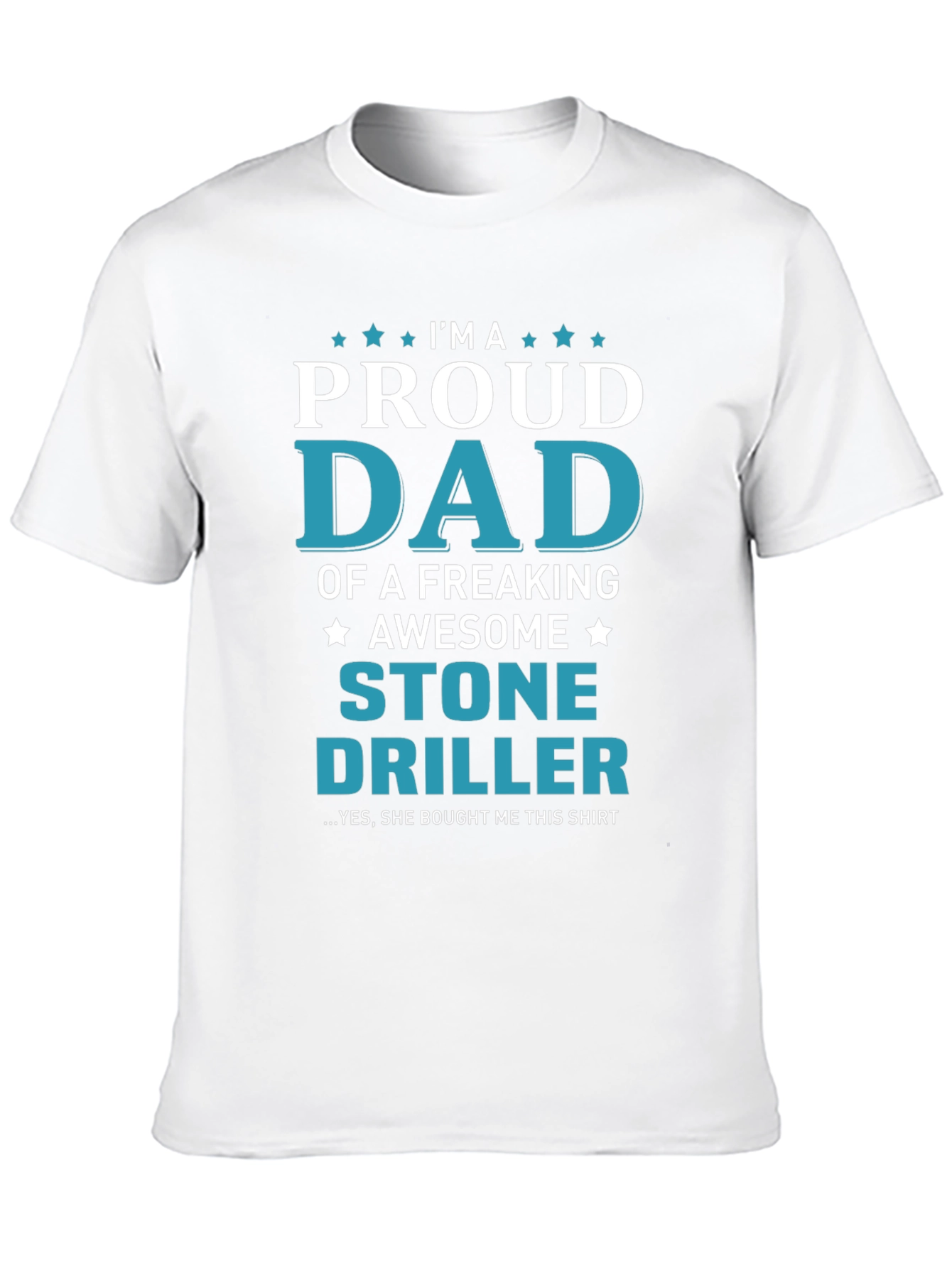 Proud Dad Stone Driller Graphic T-Shirt