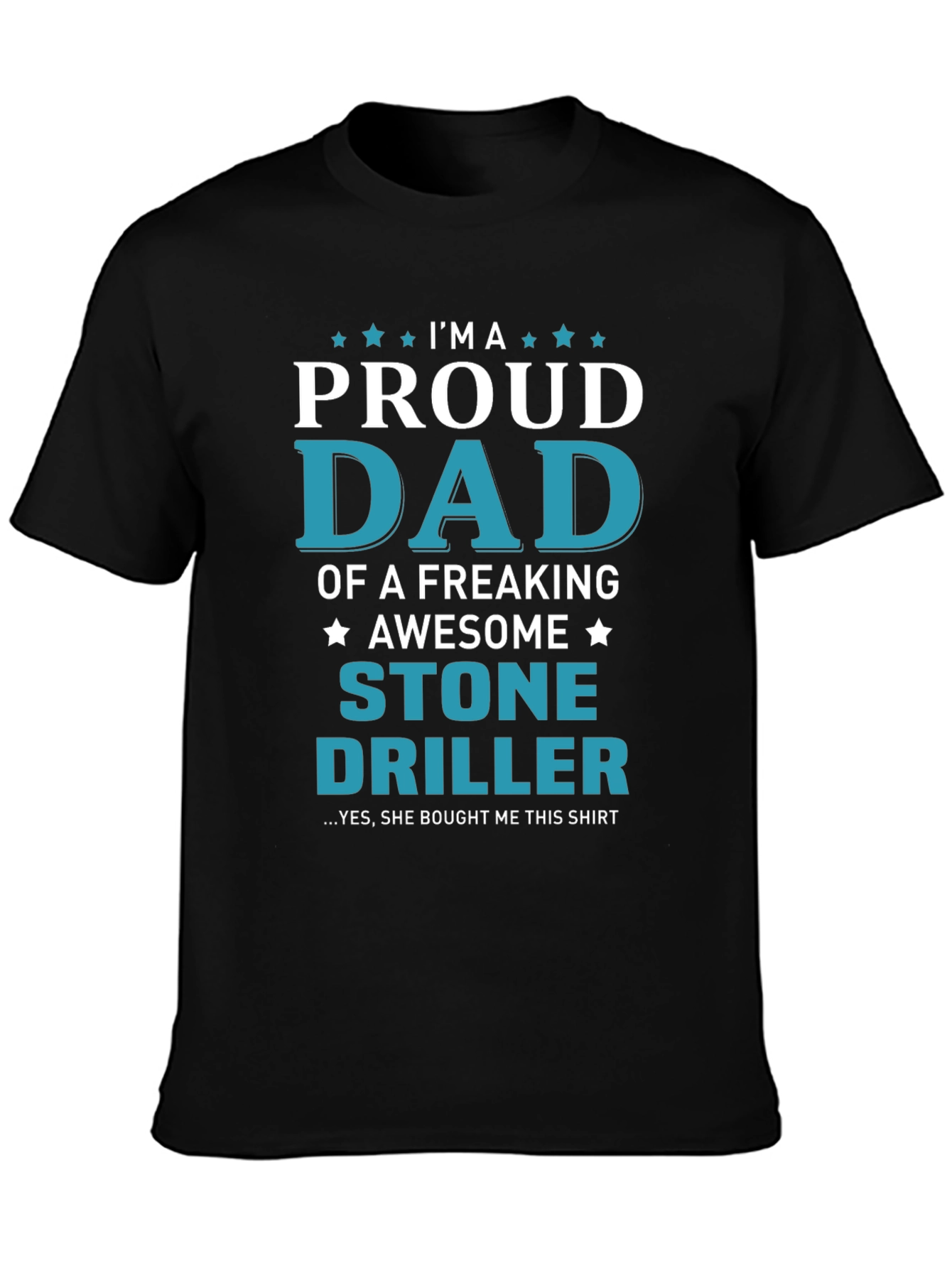 Proud Dad Stone Driller Graphic T-Shirt