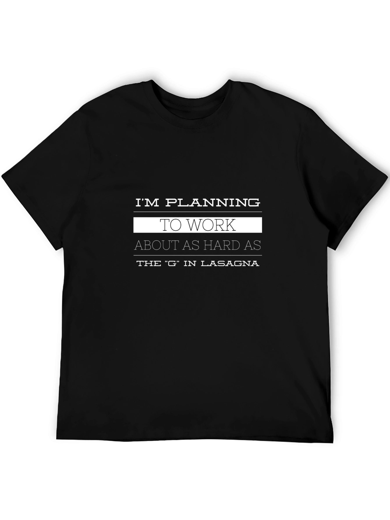 Funny Lasagna Work Ethic Graphic T-Shirt