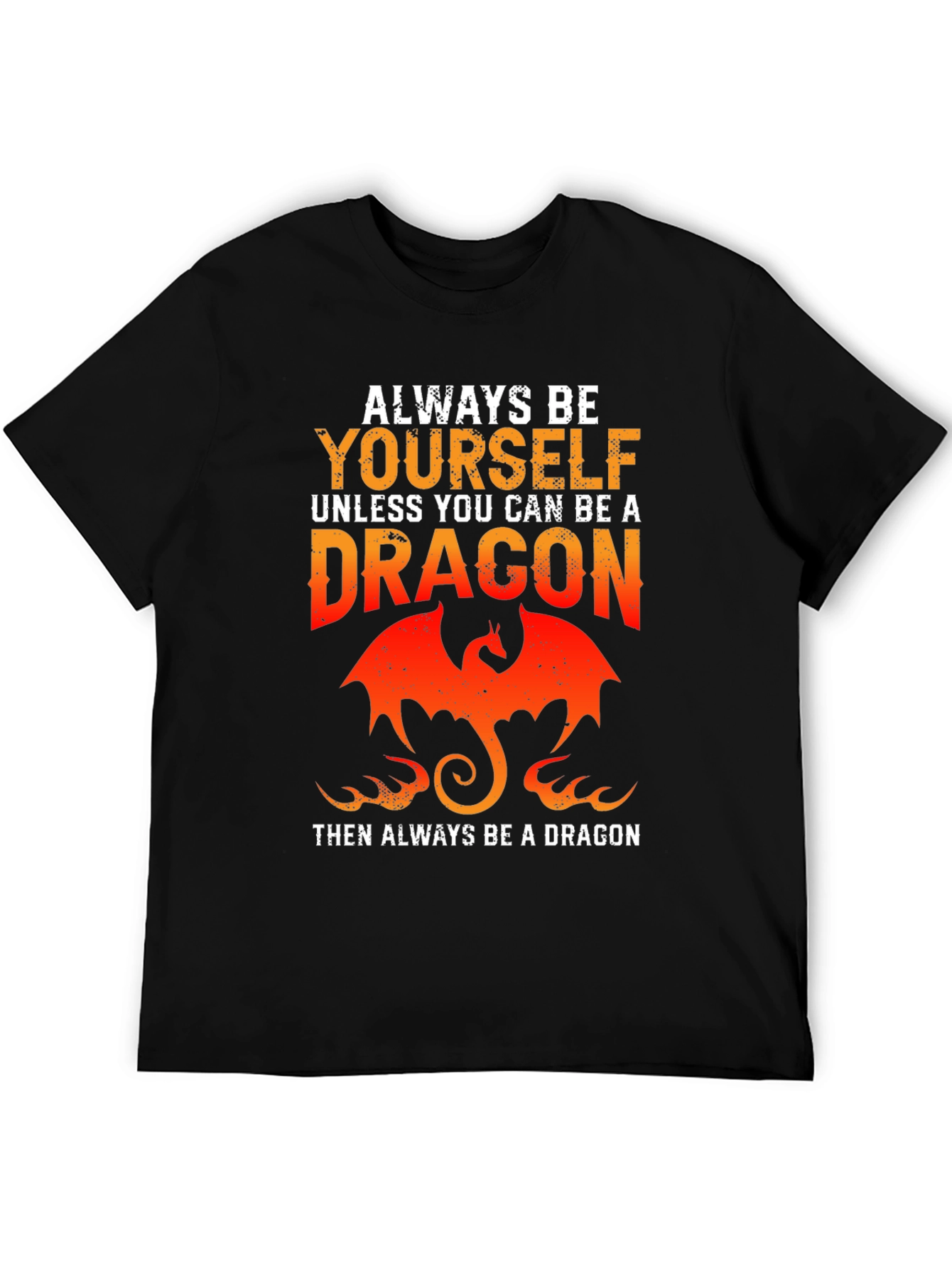 Always Be Yourself Unless Dragon T-Shirt