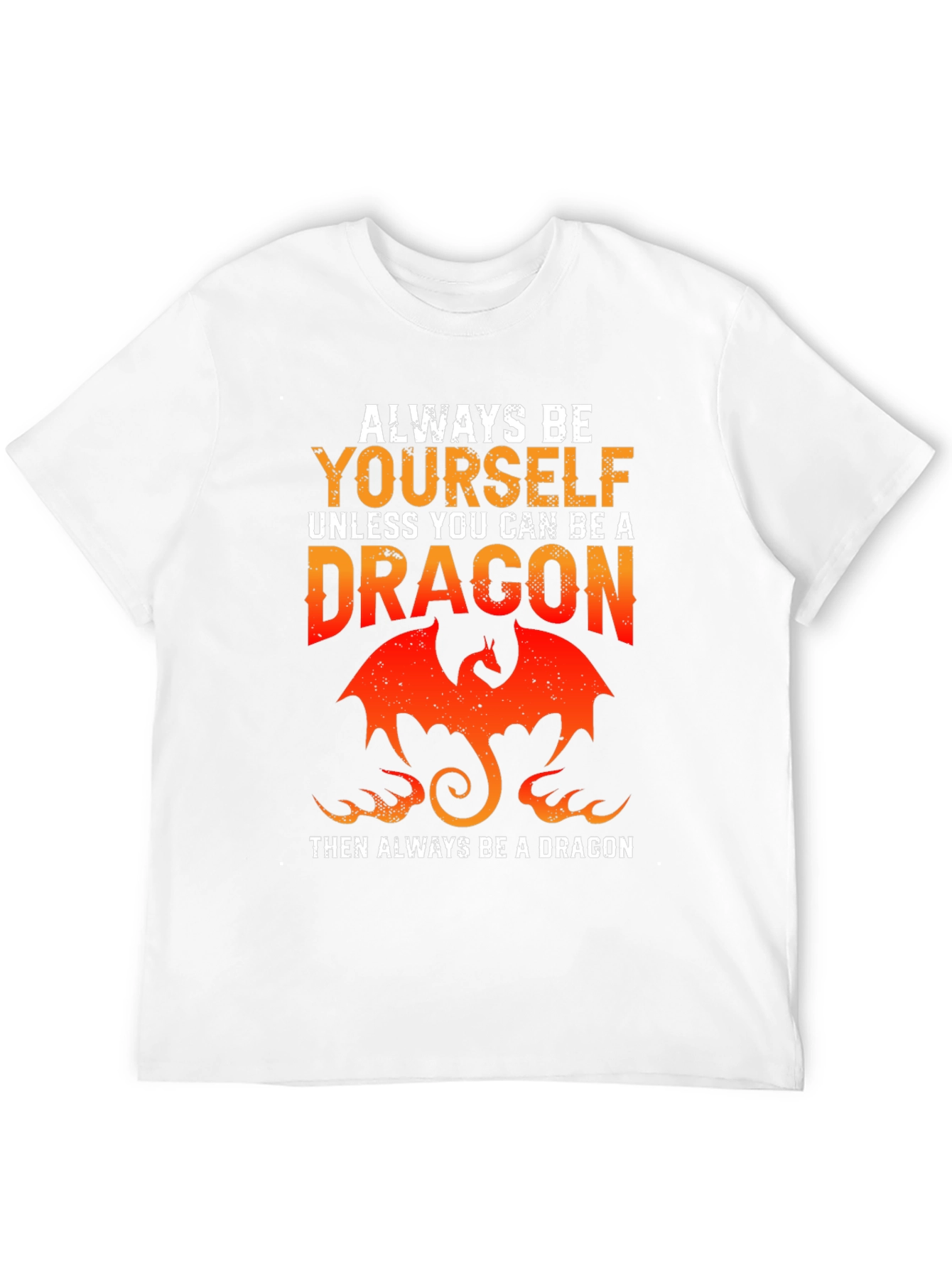 Always Be Yourself Unless Dragon T-Shirt