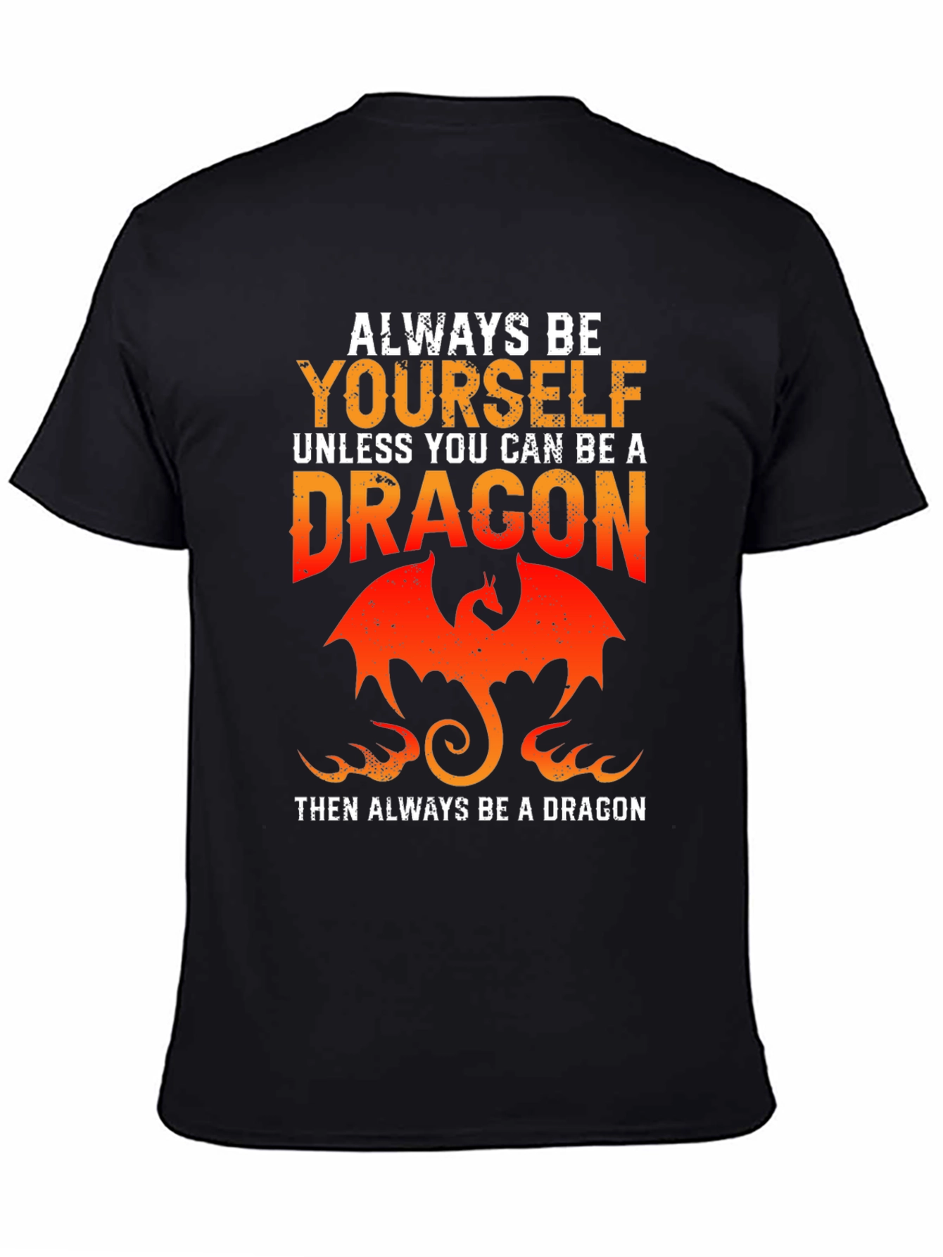 Always Be Yourself Unless Dragon T-Shirt