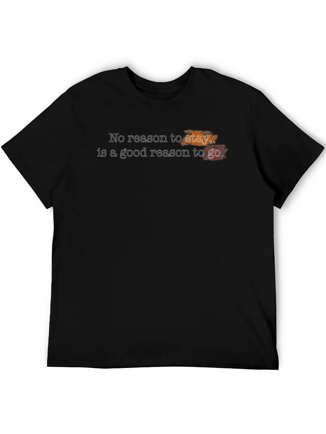 Motivational Graphic Tee - No Reason to Stay