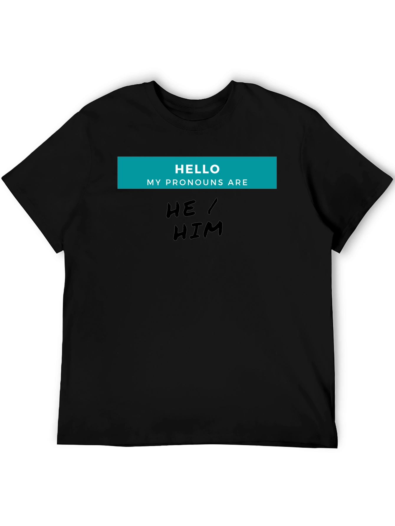 He/Him Pronoun T-Shirt - Black Unisex