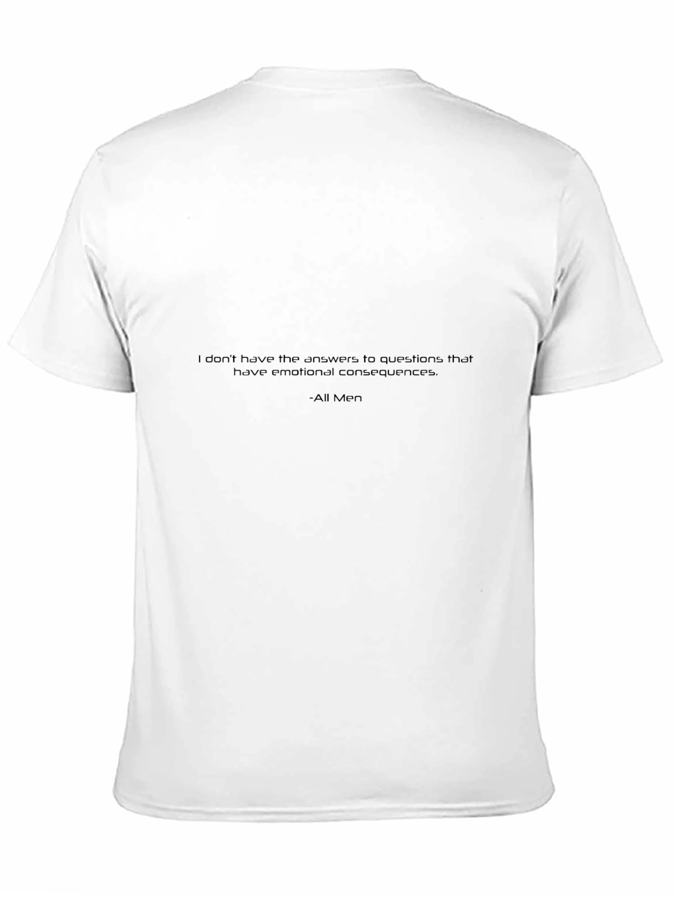 Emotional Consequences Quote T-Shirt