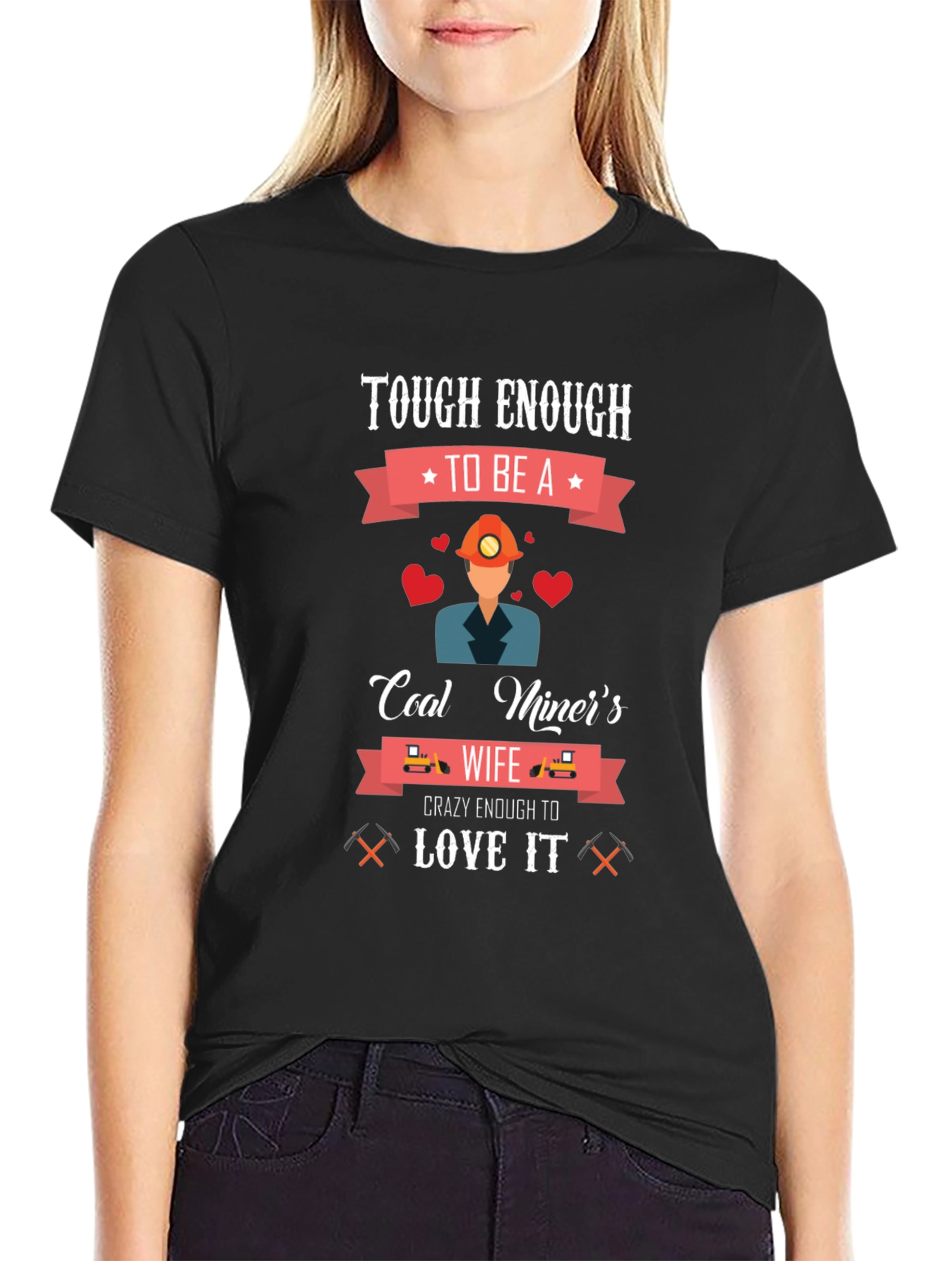 Tough Enough Coal Miners Wife T-Shirt