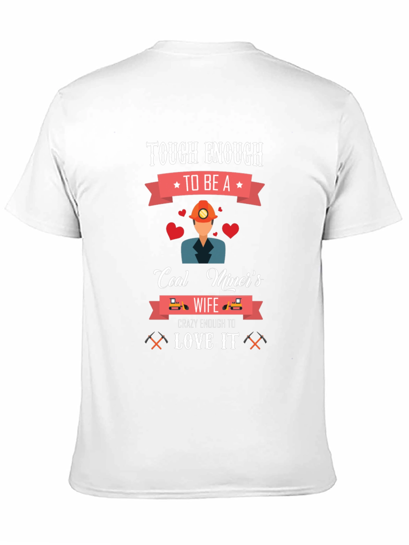 Tough Enough Coal Miners Wife T-Shirt