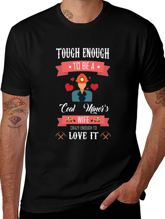 Tough Enough Coal Miners Wife T-Shirt