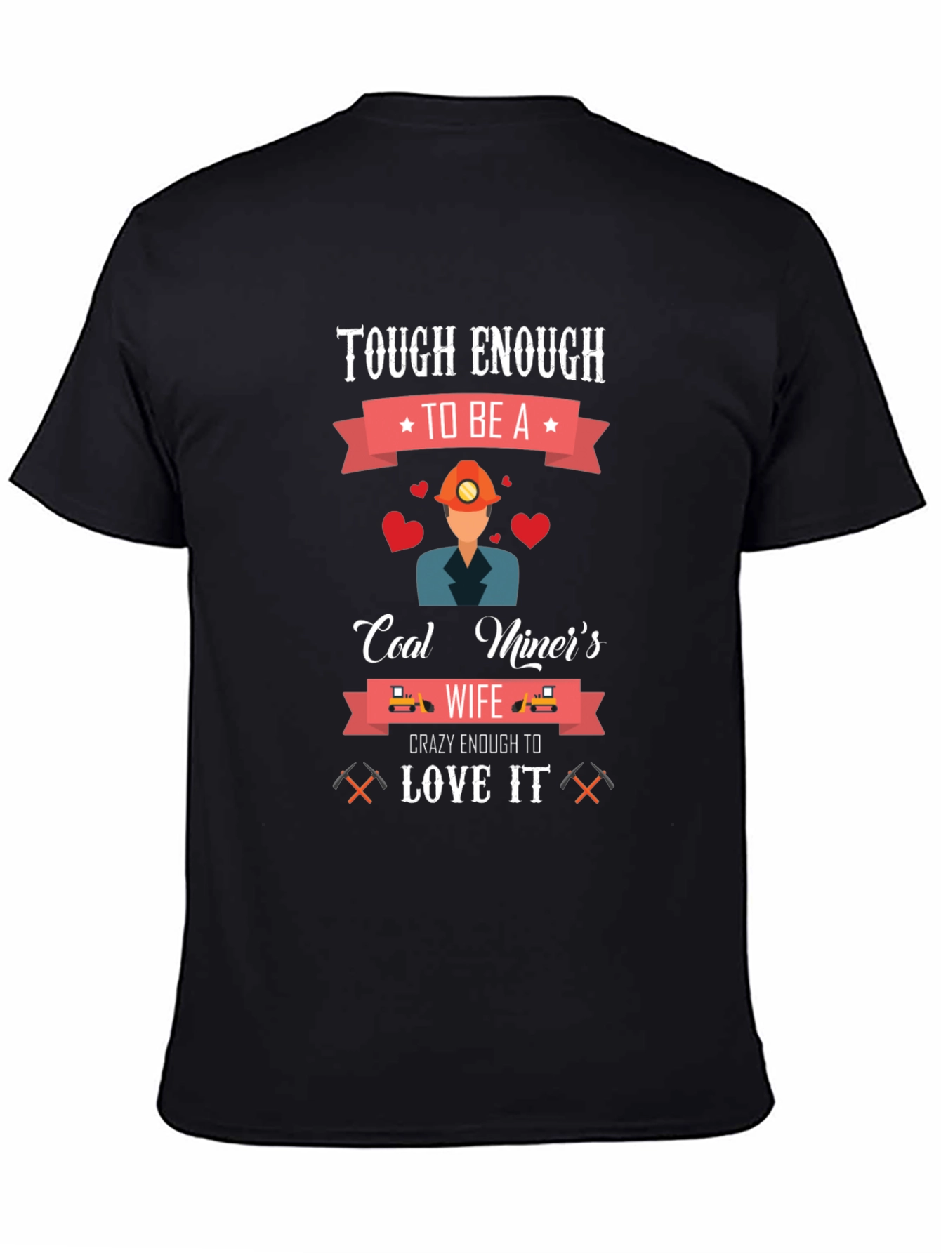 Tough Enough Coal Miners Wife T-Shirt