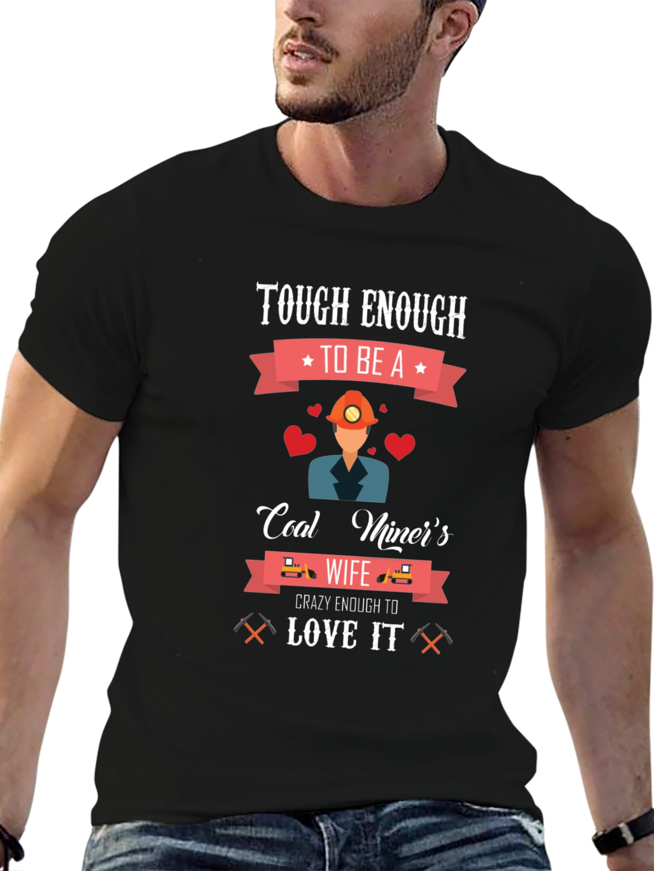 Tough Enough Coal Miners Wife T-Shirt