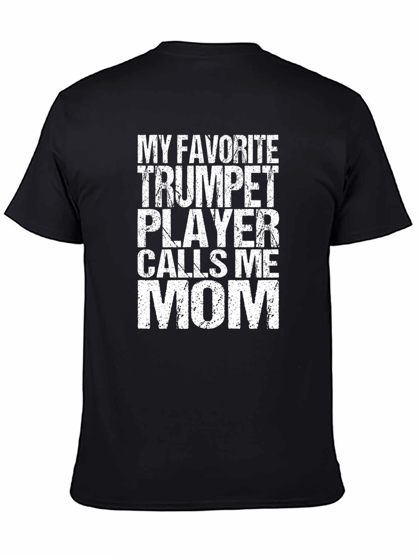 My Favorite Trumpet Player Calls Me Mom T-Shirt
