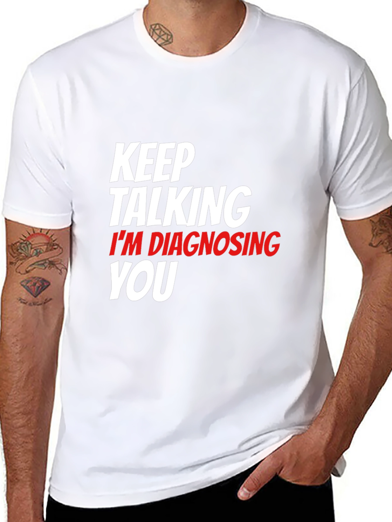 Keep Talking Im Diagnosing You Black T-Shirt