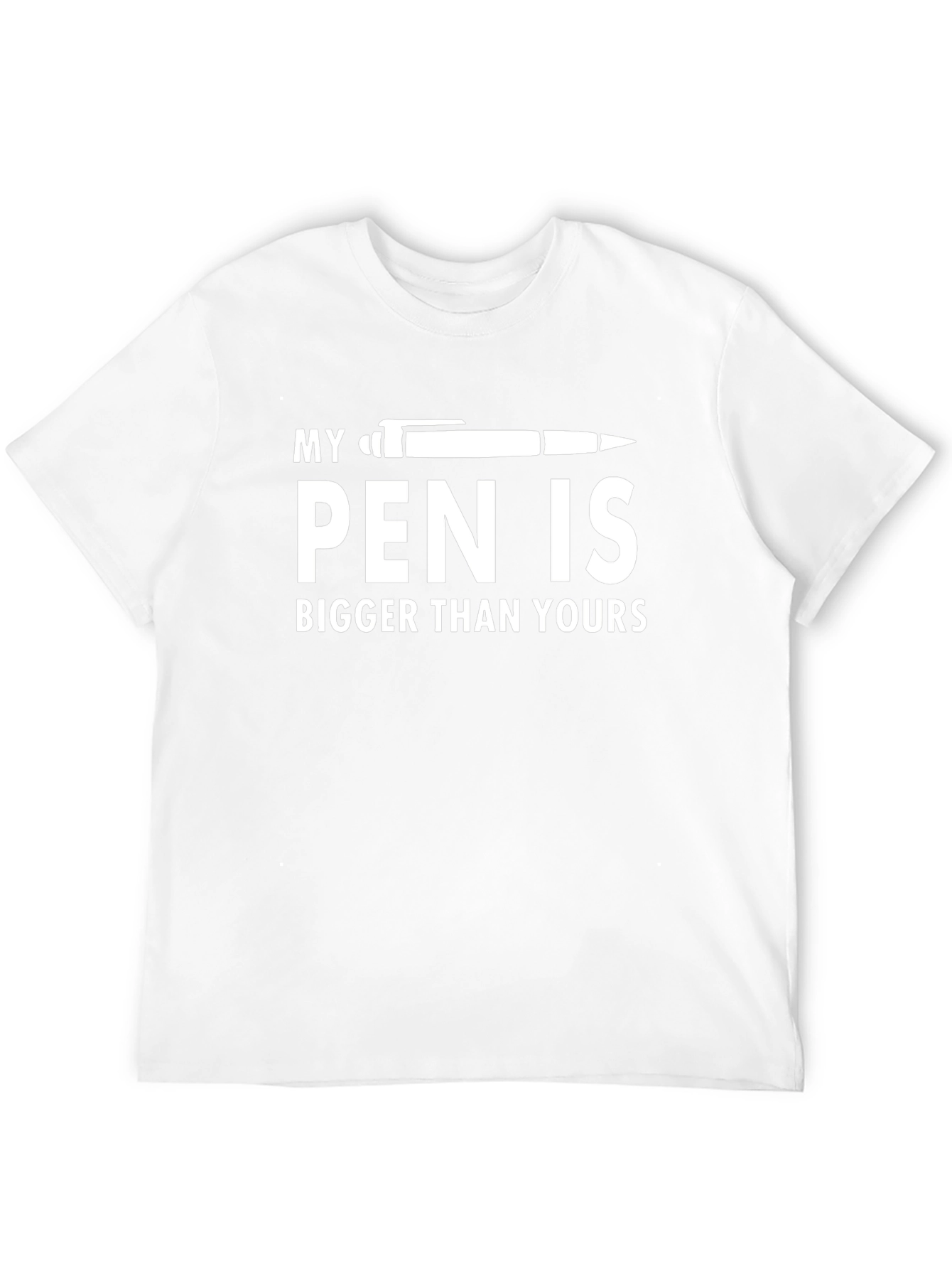 My Pen Is Bigger T-Shirt
