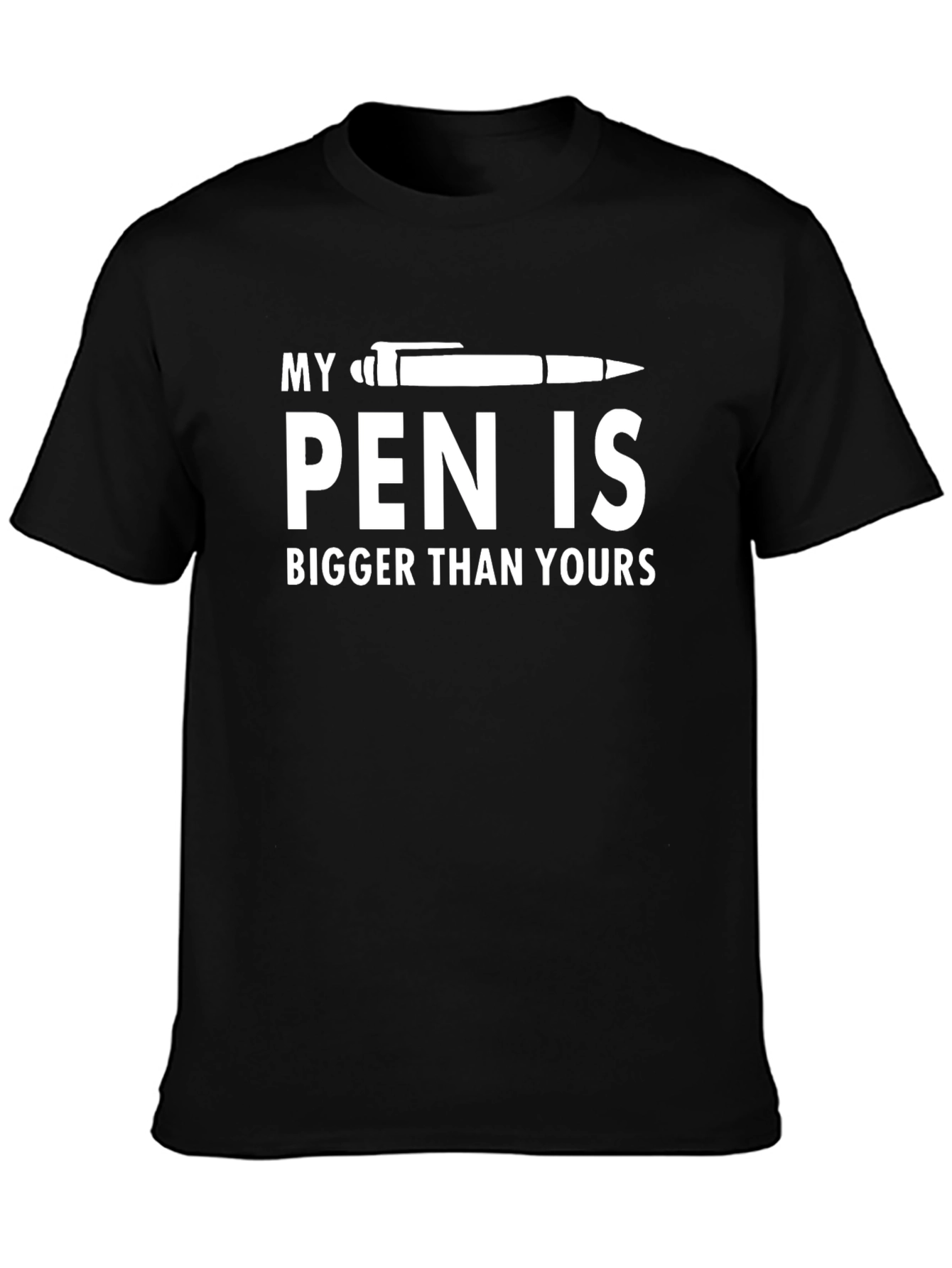 My Pen Is Bigger T-Shirt