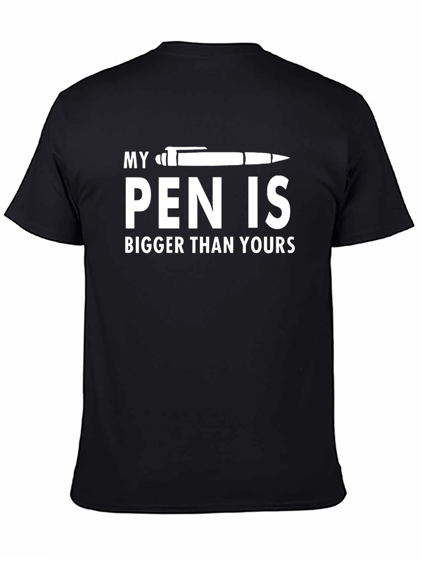 My Pen Is Bigger T-Shirt