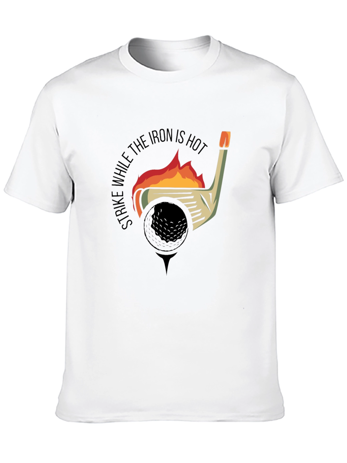Strike While the Iron is Hot Golf T-Shirt