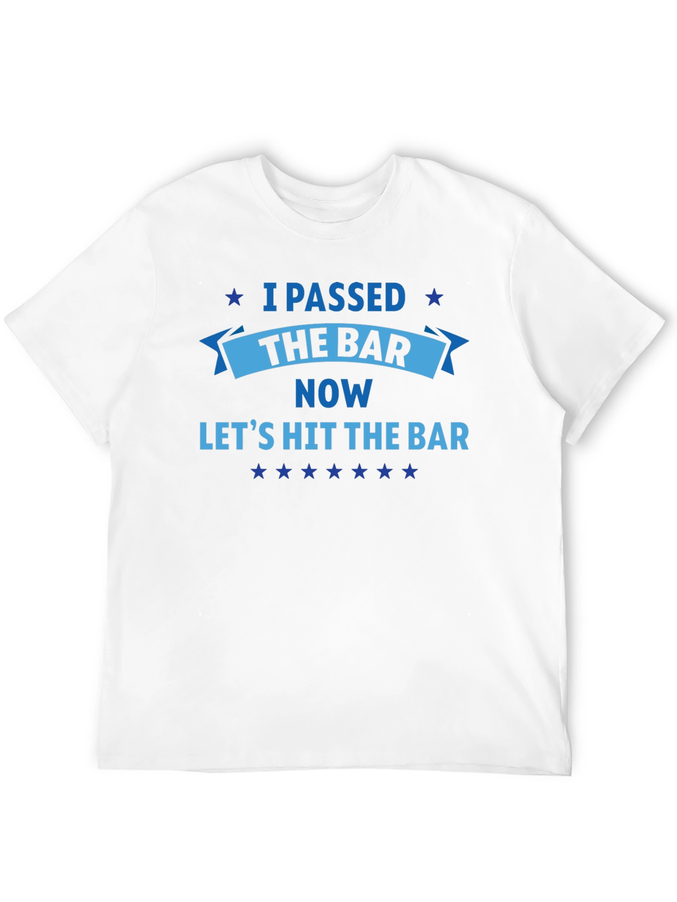 Passed the Bar T-Shirt: Lets Hit the Bar!