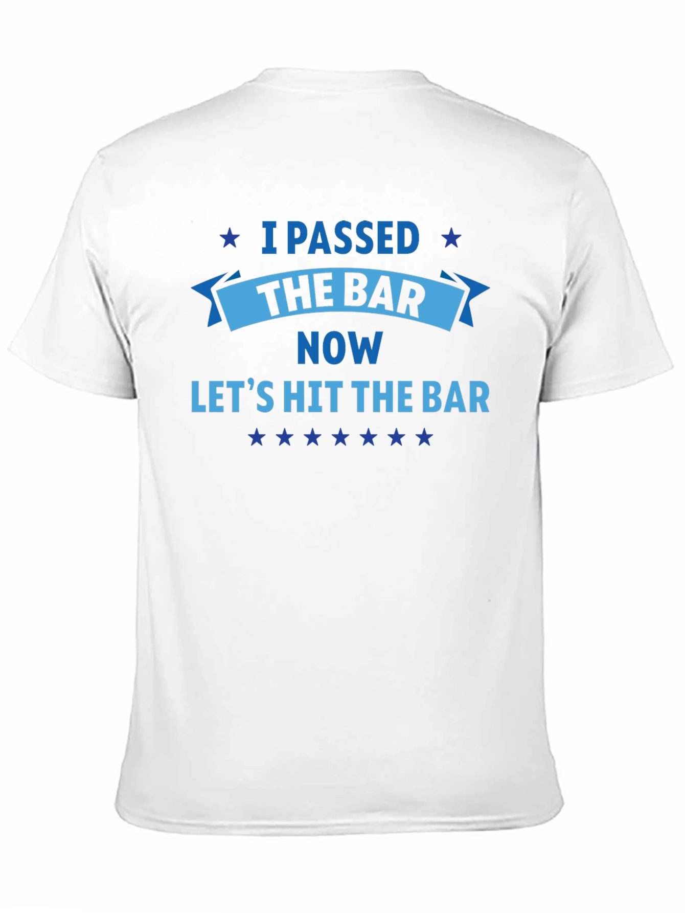 Passed the Bar T-Shirt: Lets Hit the Bar!