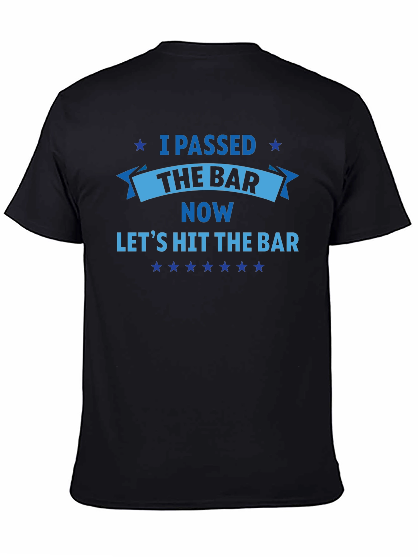 Passed the Bar T-Shirt: Lets Hit the Bar!