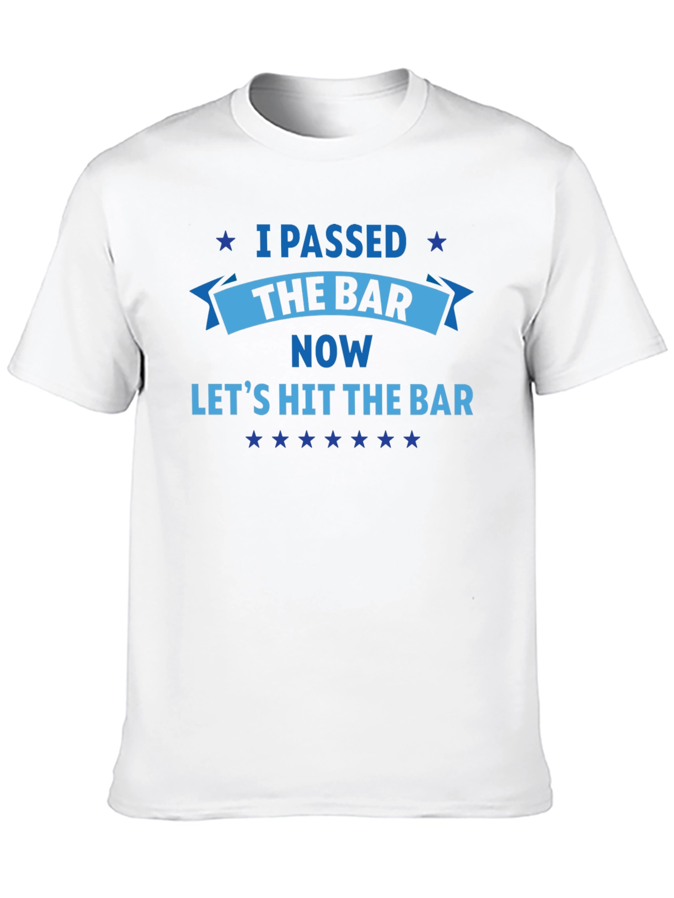 Passed the Bar T-Shirt: Lets Hit the Bar!