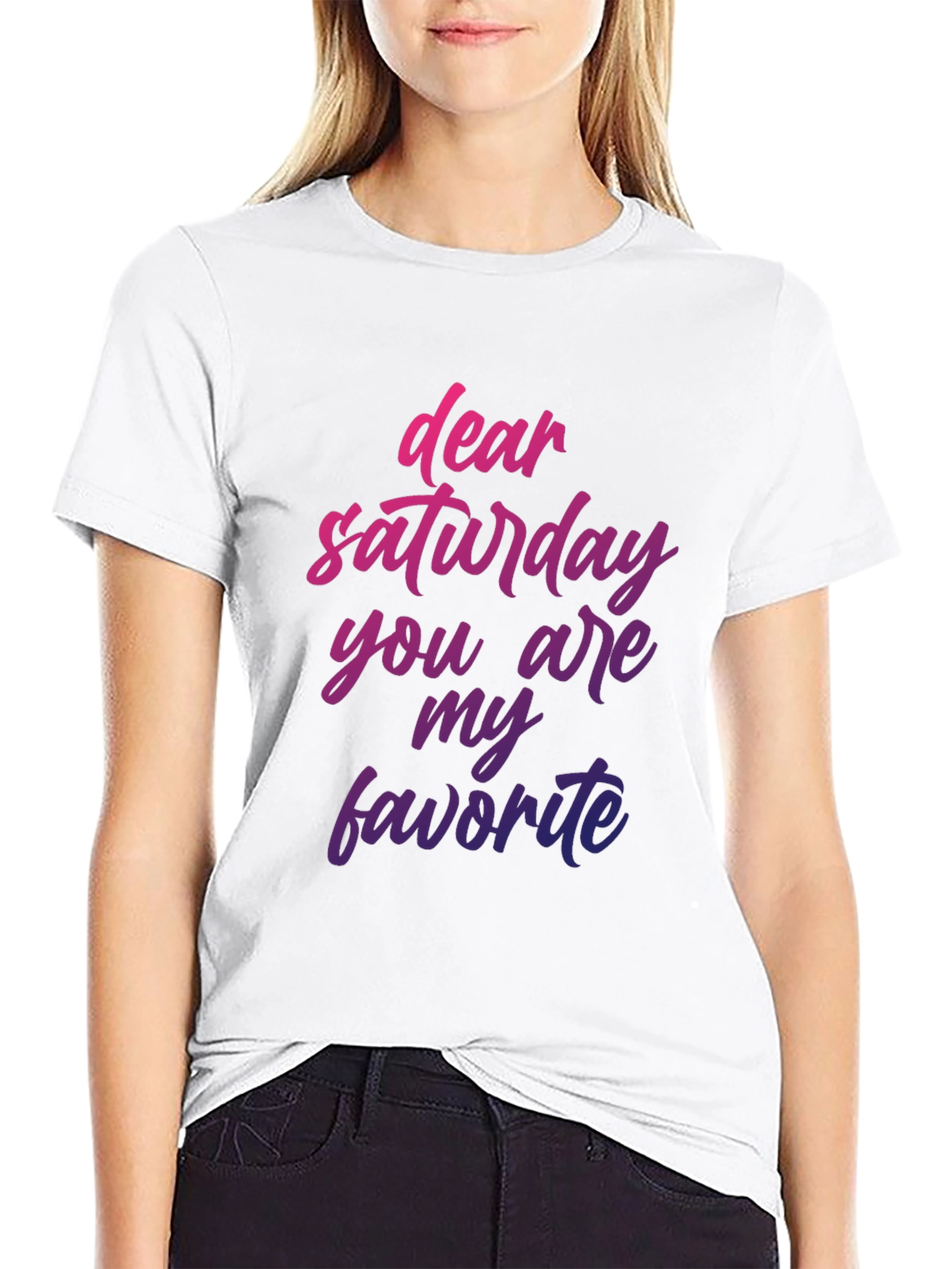 Dear Saturday T-Shirt - Weekend Vibes!