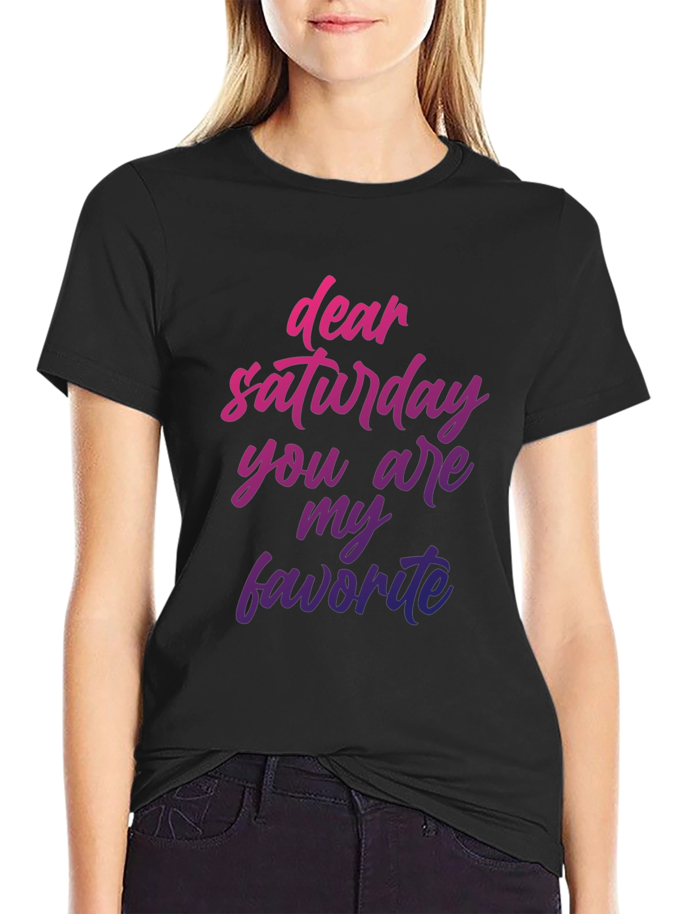 Dear Saturday T-Shirt - Weekend Vibes!