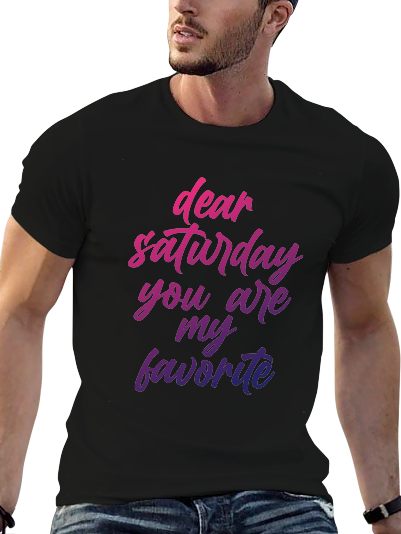 Dear Saturday T-Shirt - Weekend Vibes!